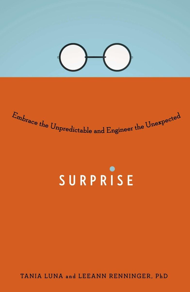 Surprise: Embrace the Unpredictable and Engineer the Unexpected Business, Finance & Career