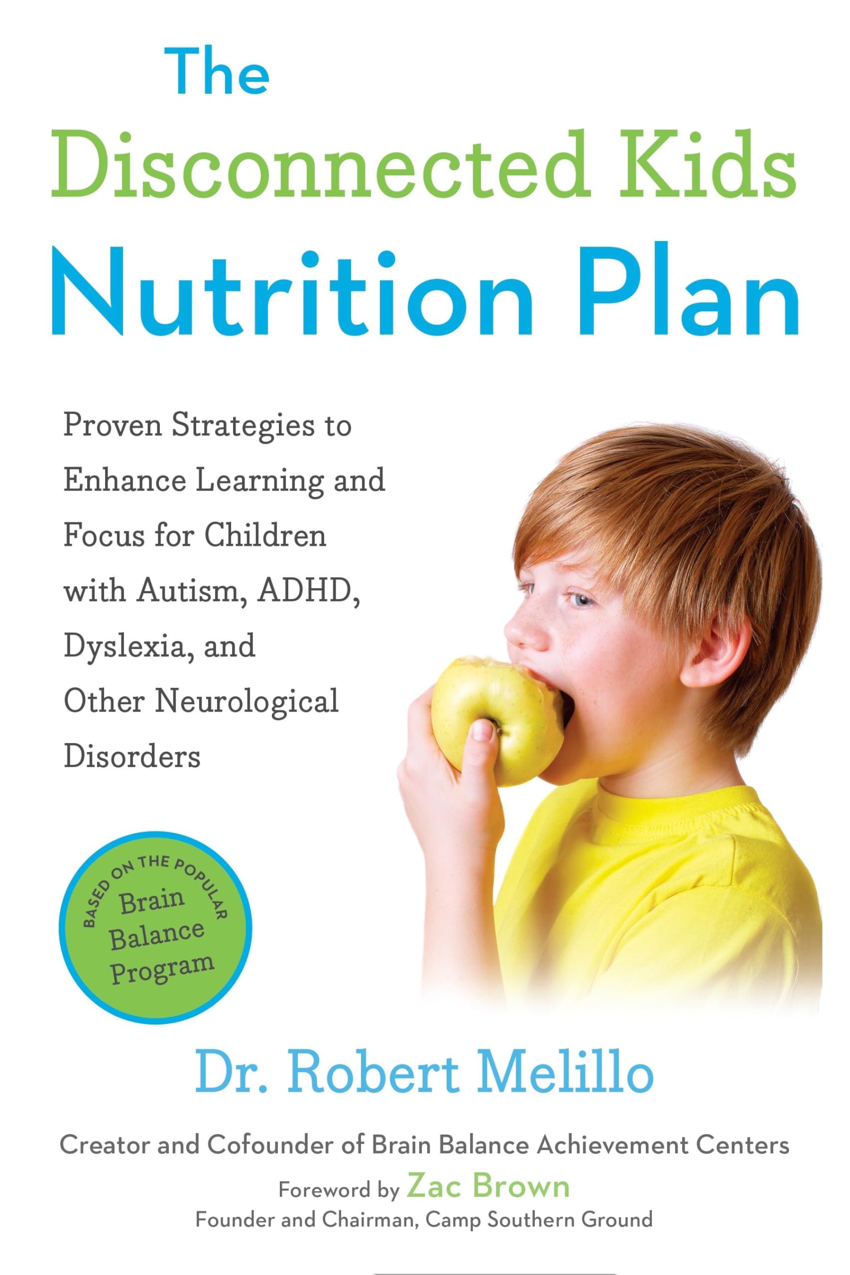The Disconnected Kids Nutrition Plan: Proven Strategies to Enhance Learning and Focus for Children with Autism, ADHD, Dyslexia, and Other Neurological Disorders (The Disconnected Kids Series) Books