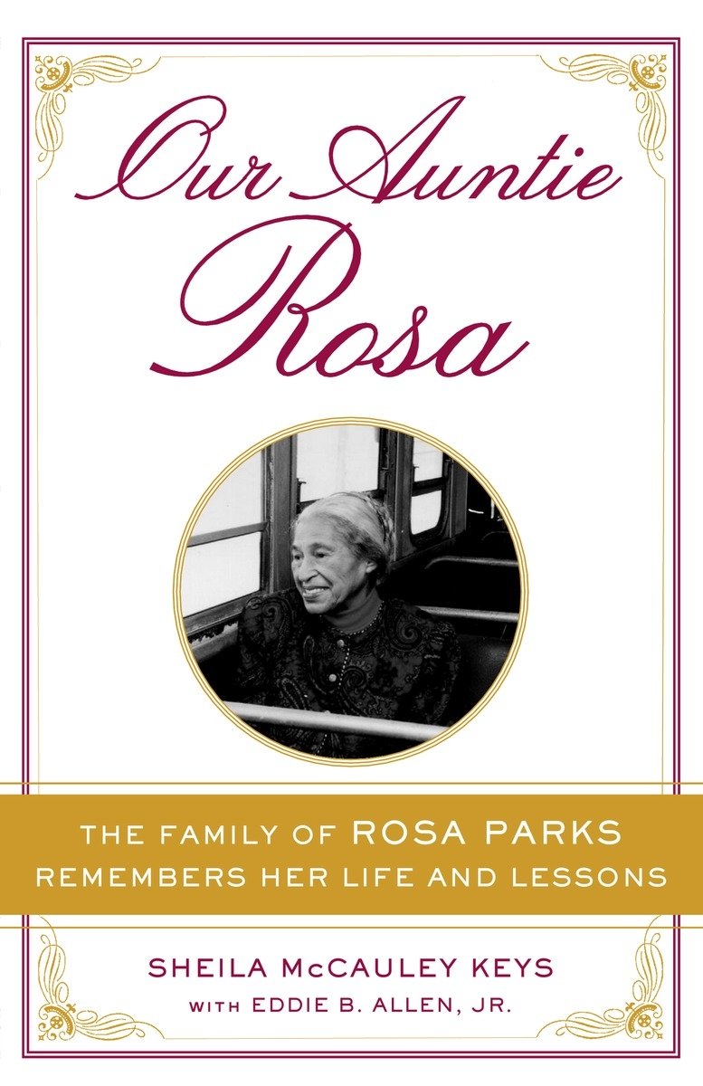Our Auntie Rosa: The Family of Rosa Parks Remembers Her Life and Lessons Memories