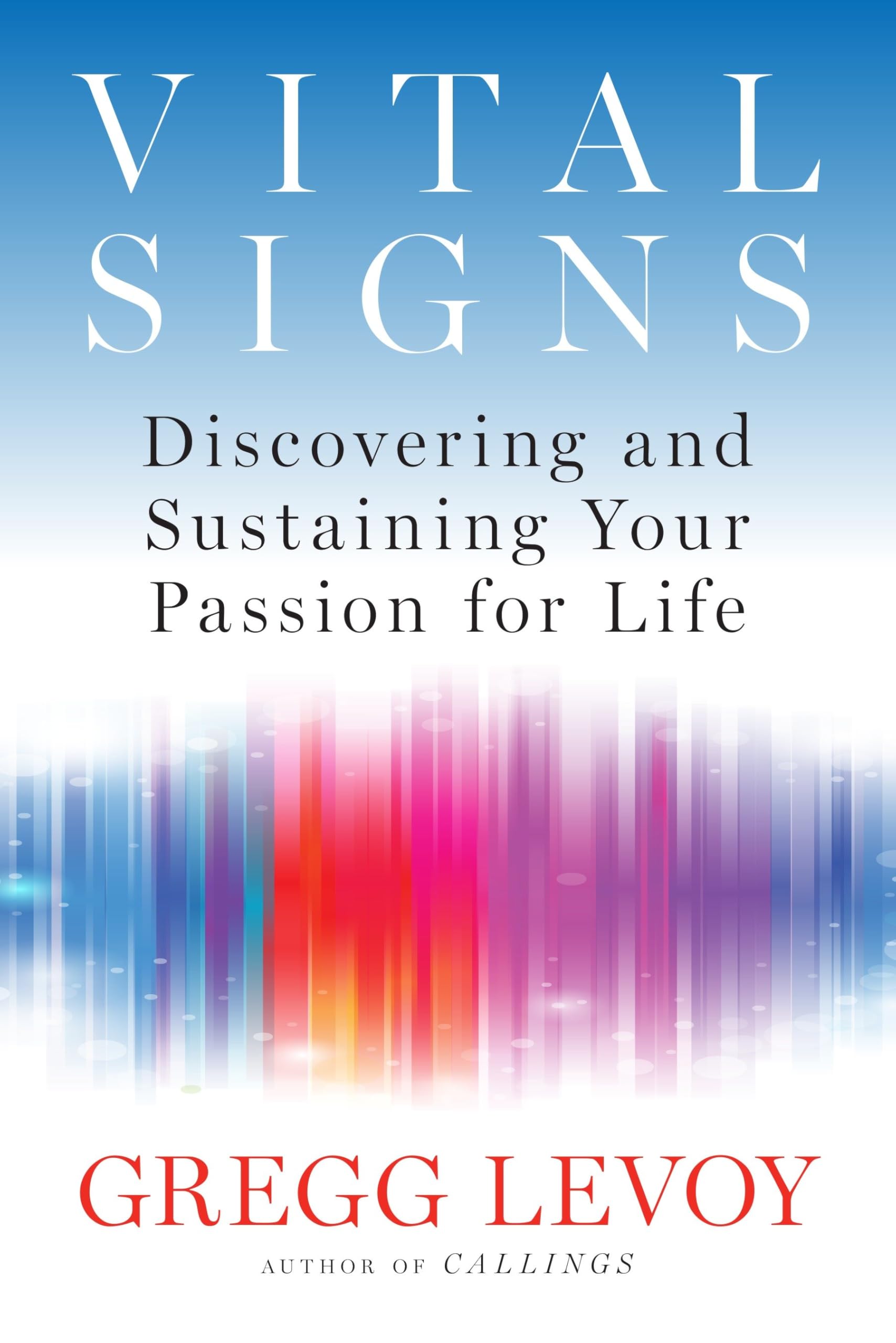 Vital Signs: Discovering and Sustaining Your Passion for Life Business, Finance & Career