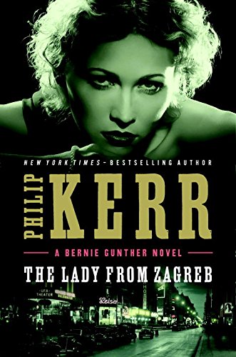 The Lady from Zagreb: A Bernie Gunther Novel Crime & Thrillers
