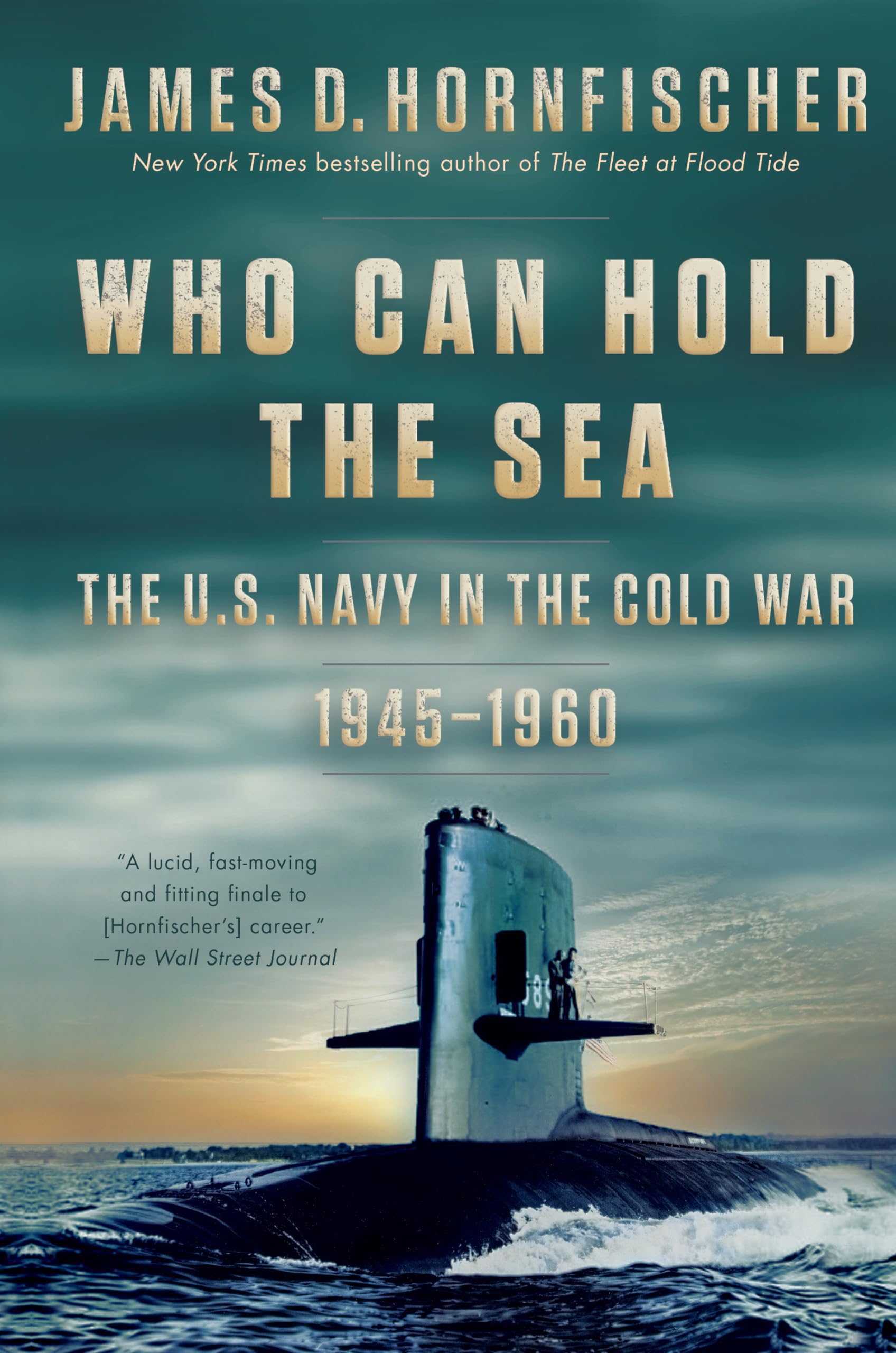 Who Can Hold the Sea: The U.S. Navy in the Cold War 1945-1960 Books