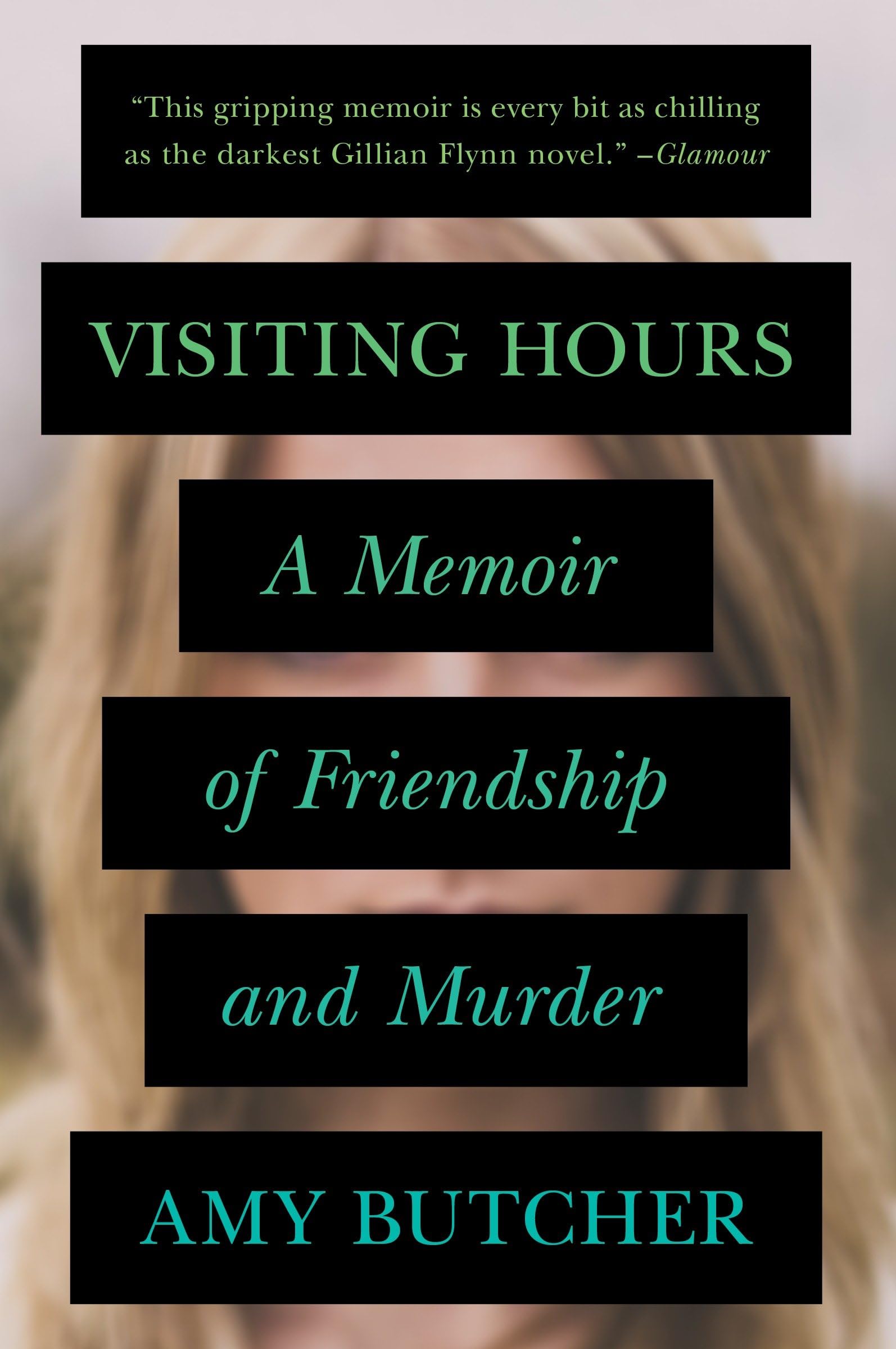 Visiting Hours: A Memoir of Friendship and Murder Books