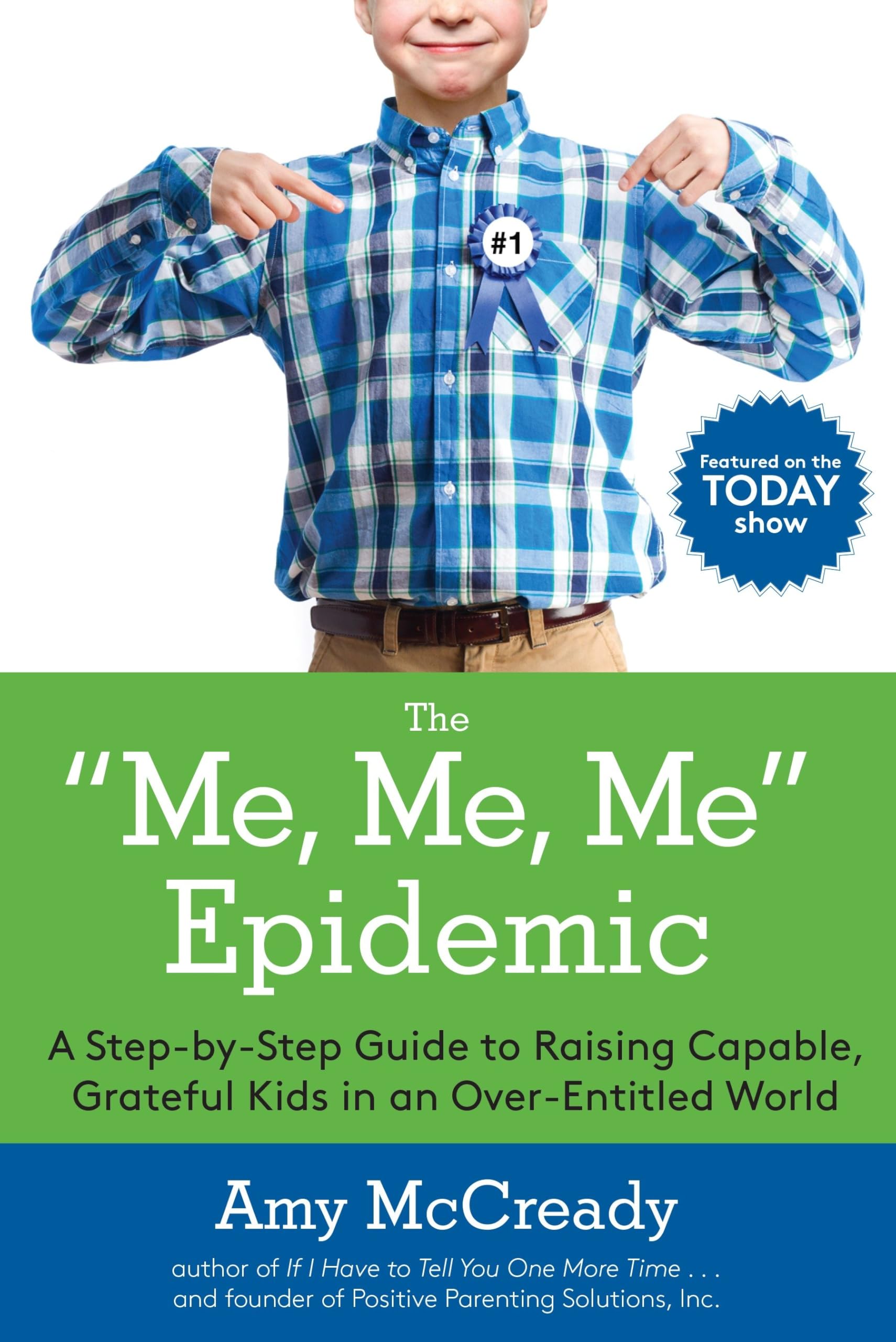 The Me, Me, Me Epidemic: A Step-by-Step Guide to Raising Capable, Grateful Kids in an Over-Entitled World Books