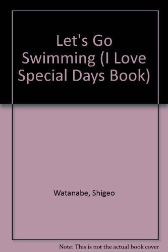 Let's Go Swimming (I Love Special Days) Books
