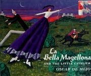 LA Bella Magellona and the Little Cavalier Books