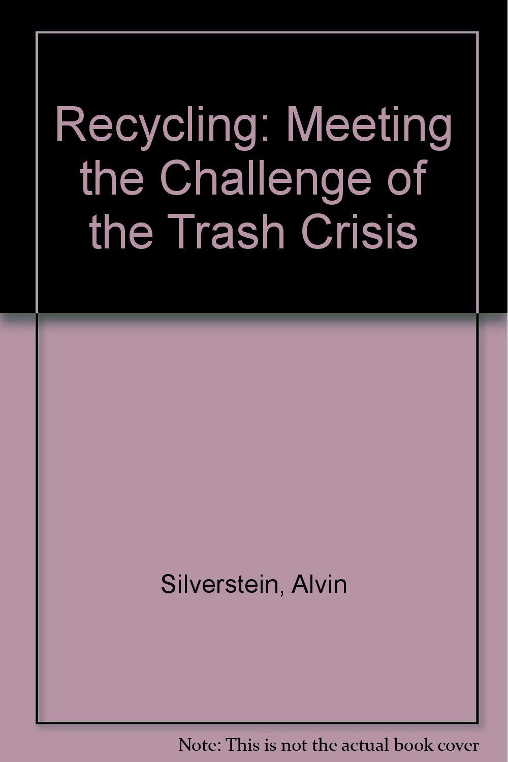 Recycling: Meeting the Challenge of the Trash Crisis Books