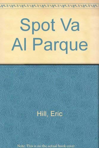 Spot va al parque / Spot Goes to the Park Novels & Short Stories