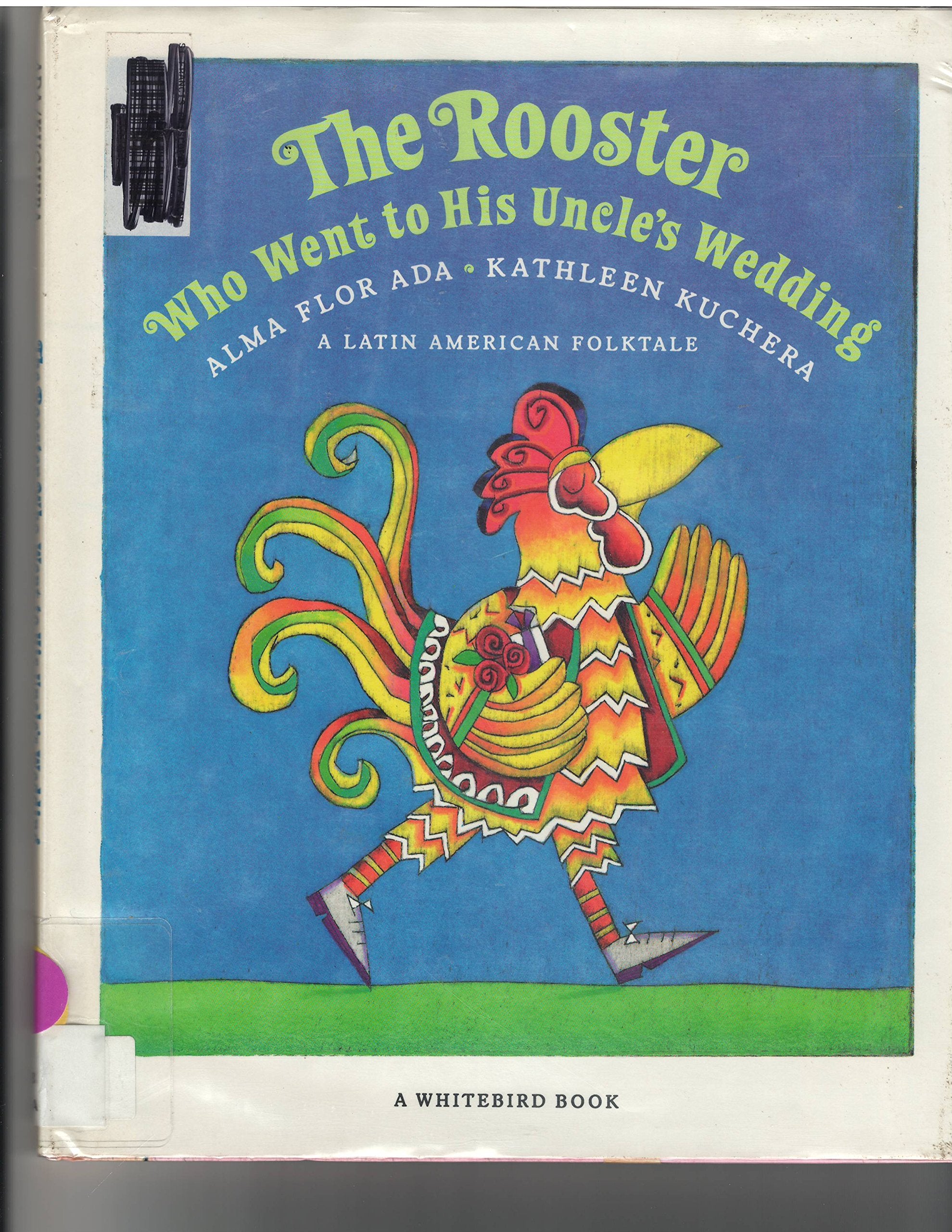 The Rooster Who Went to His Uncle's Wedding: A Latin American Folktale Books