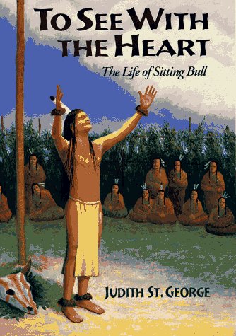 To See With the Heart: The Life of Sitting Bull Fiction