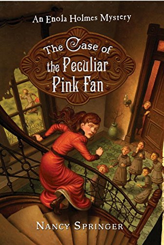 The Case of the Peculiar Pink Fan: An Enola Holmes Mystery book