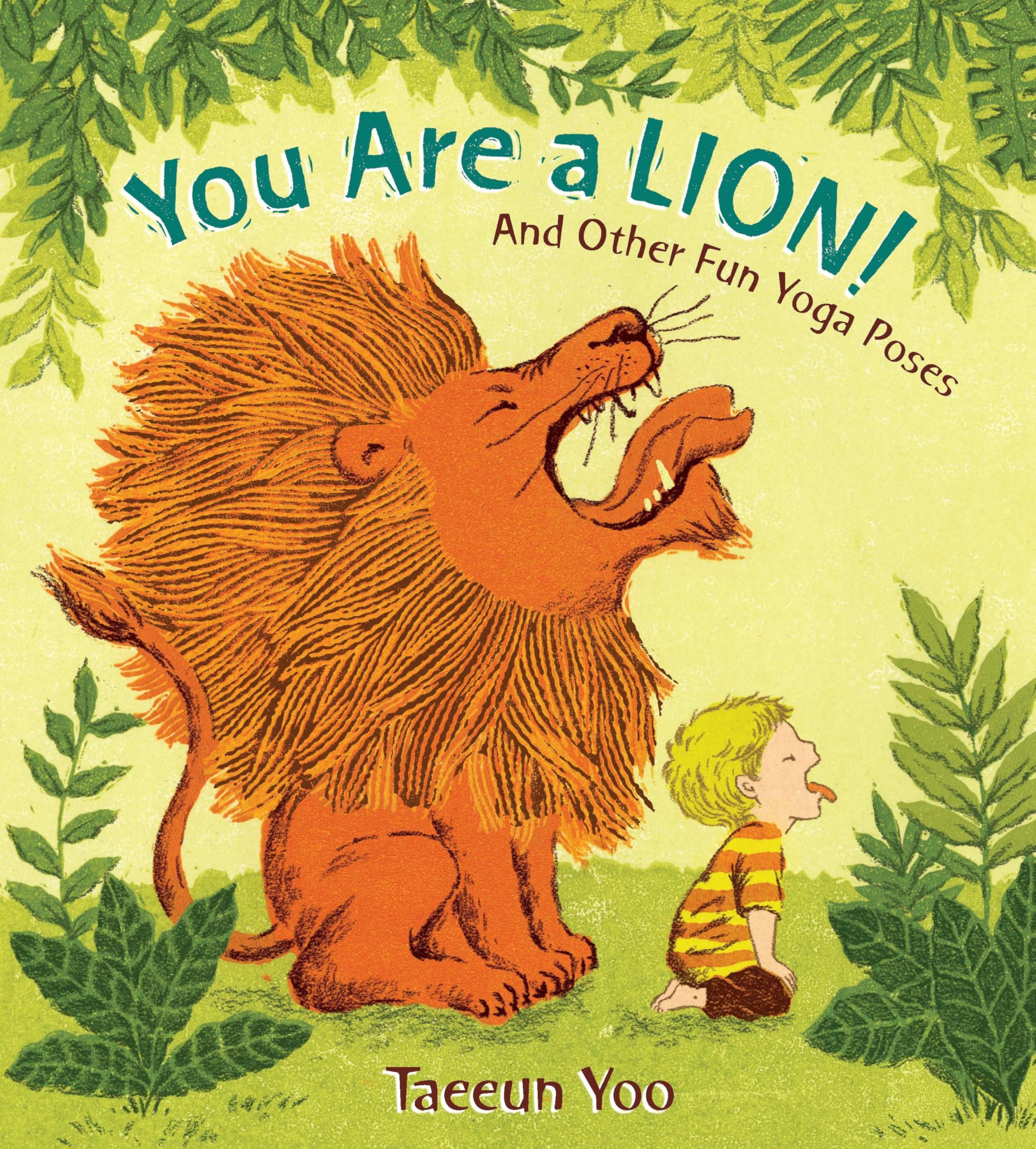 You Are a Lion!: And Other Fun Yoga Poses Health, Nutrition & Fitness