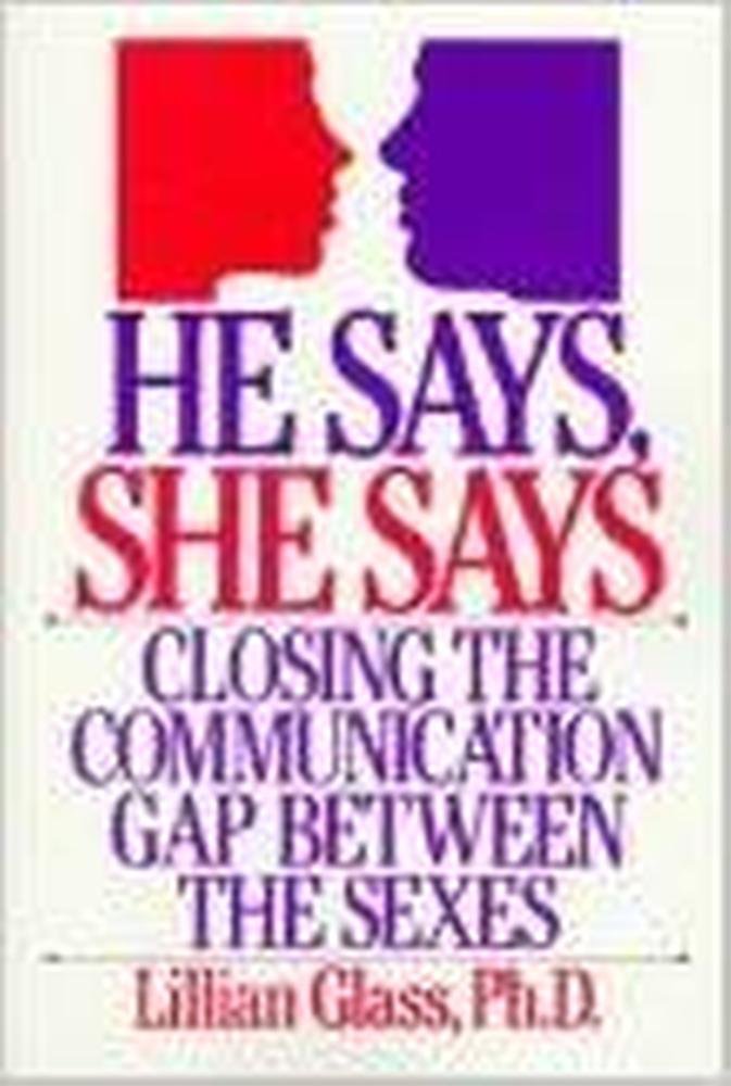 He Says, She Says: Closing the Communications Gap Between the Sexes Social Sciences
