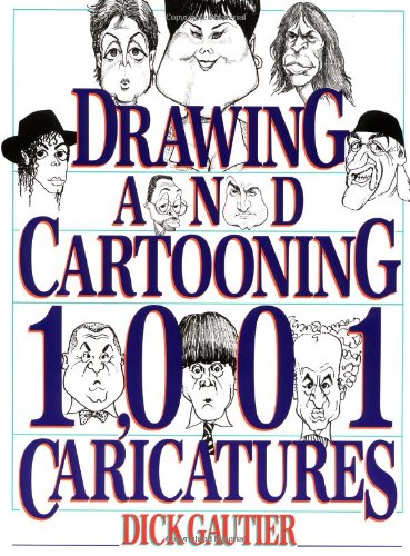 Drawing and Cartooning 1,001 Caricatures Humour & Satire