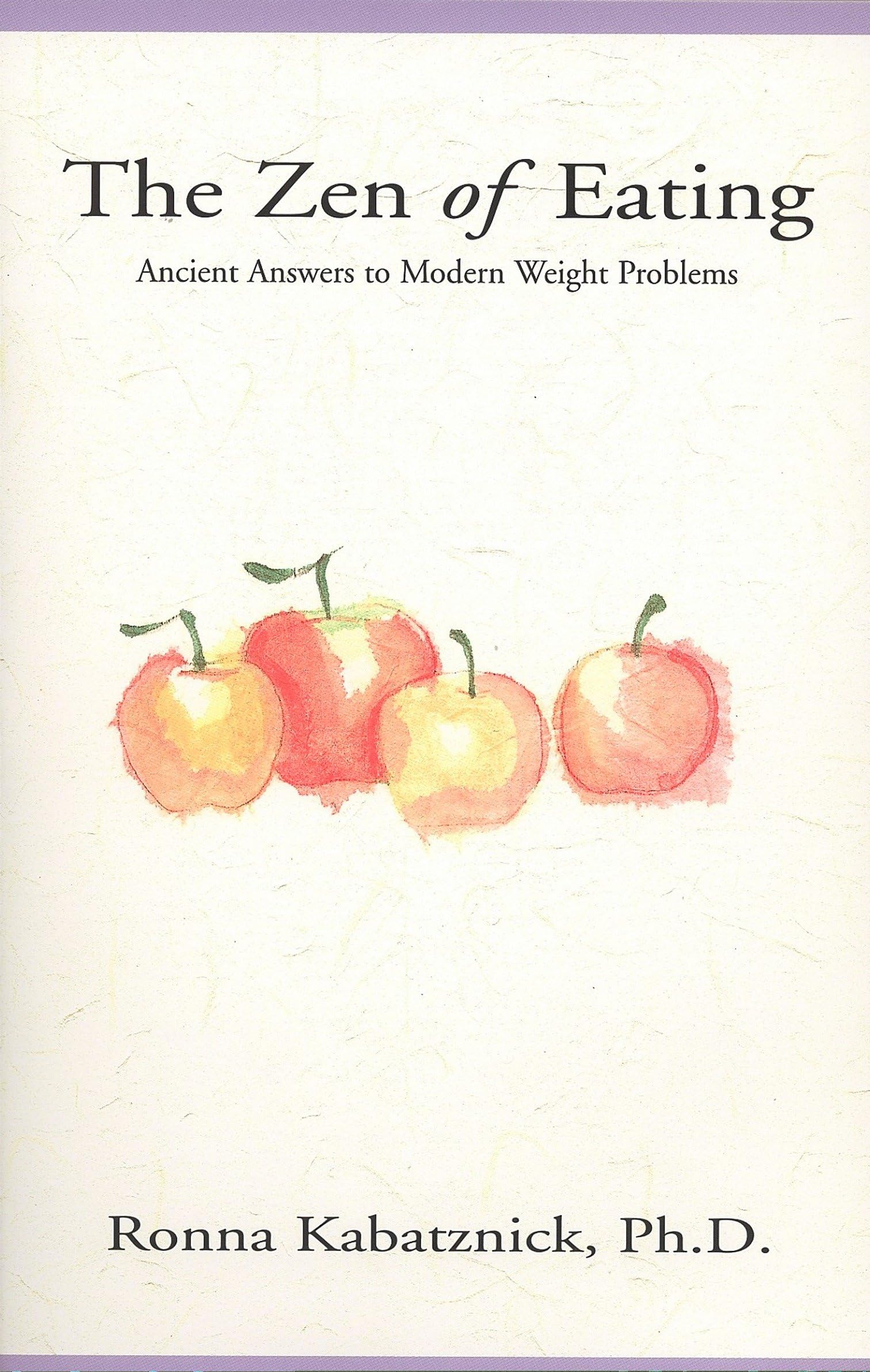 The Zen of Eating: Ancient Answers to Modern Weight Problems book