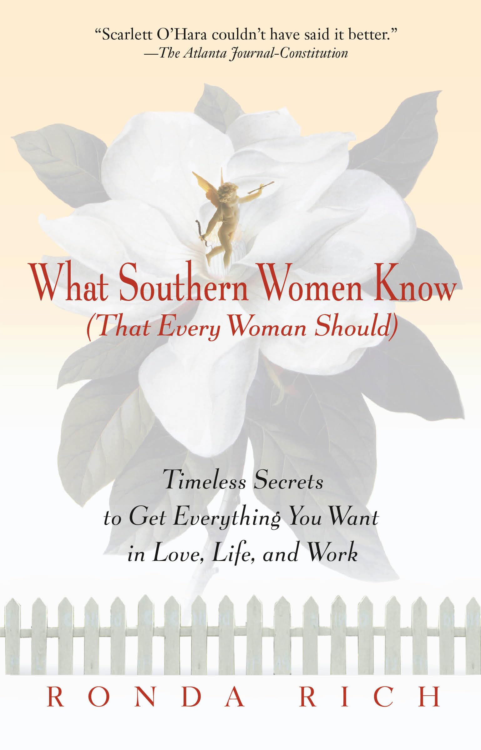 What Southern Women Know (That Every Woman Should): Timeless Secrets to Get Everything you Want in Love, Life, and Work Social Sciences
