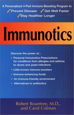 Immunotics: A Revolutionary Way to Fight Infection, Beat Chronic Illness, and Stay Well Health, Nutrition & Fitness