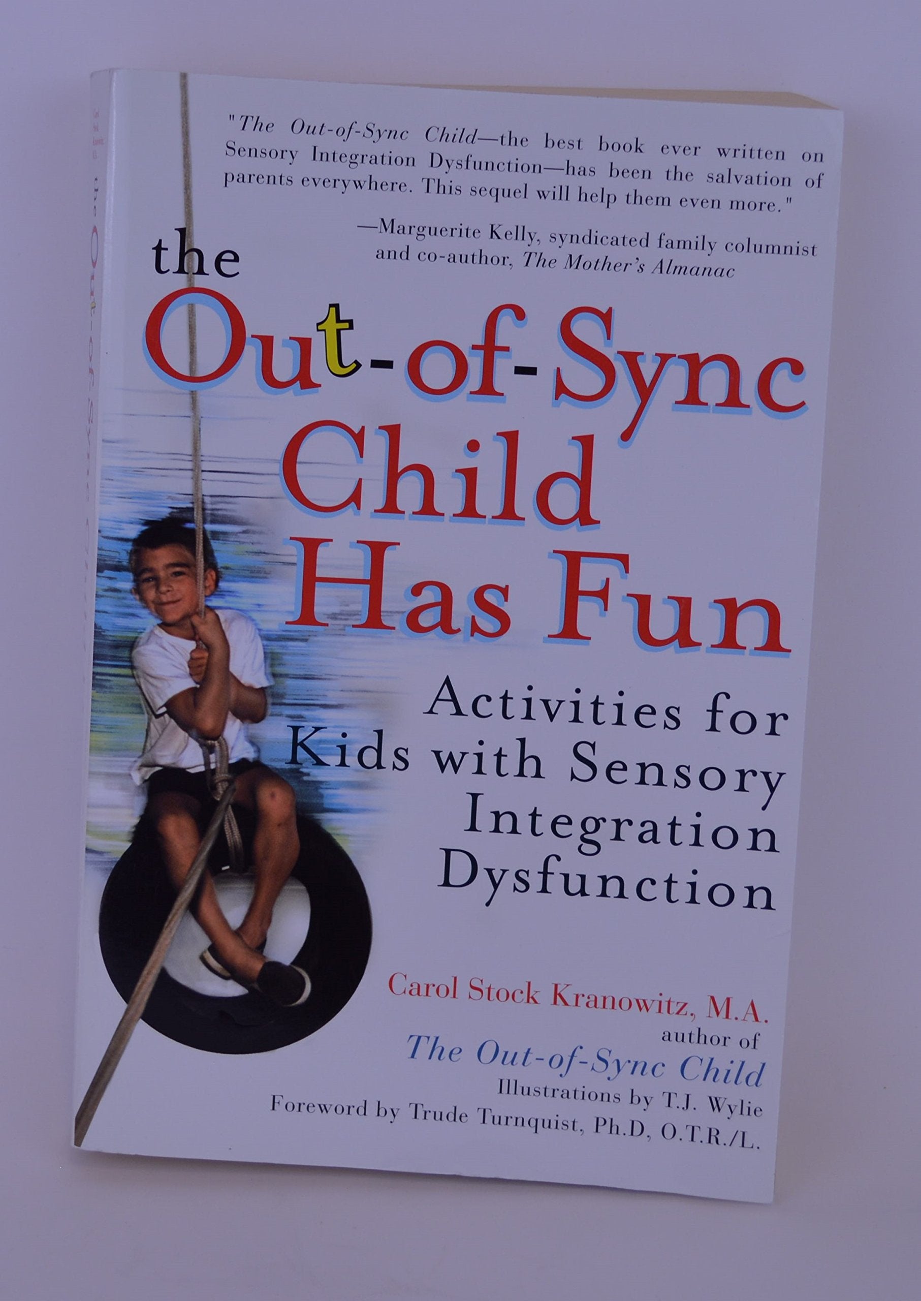 The Out-Of-Sync Child Has Fun: Activities for Kids With Sensory Integration Dysfunction Education & Training