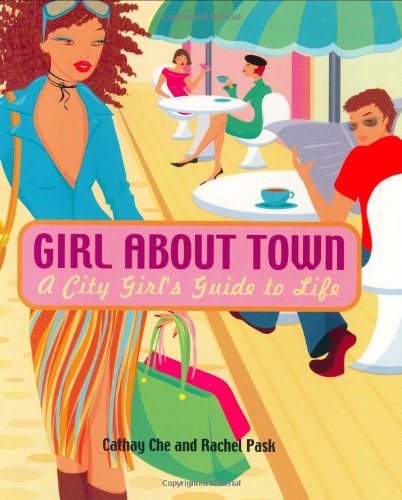 Girl About Town: A City Girl's Guide to Life book