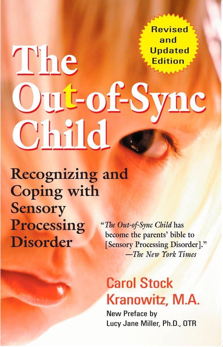 The Out-Of-Sync Child: Recognizing and Coping with Sensory Processing Disorder Medicine