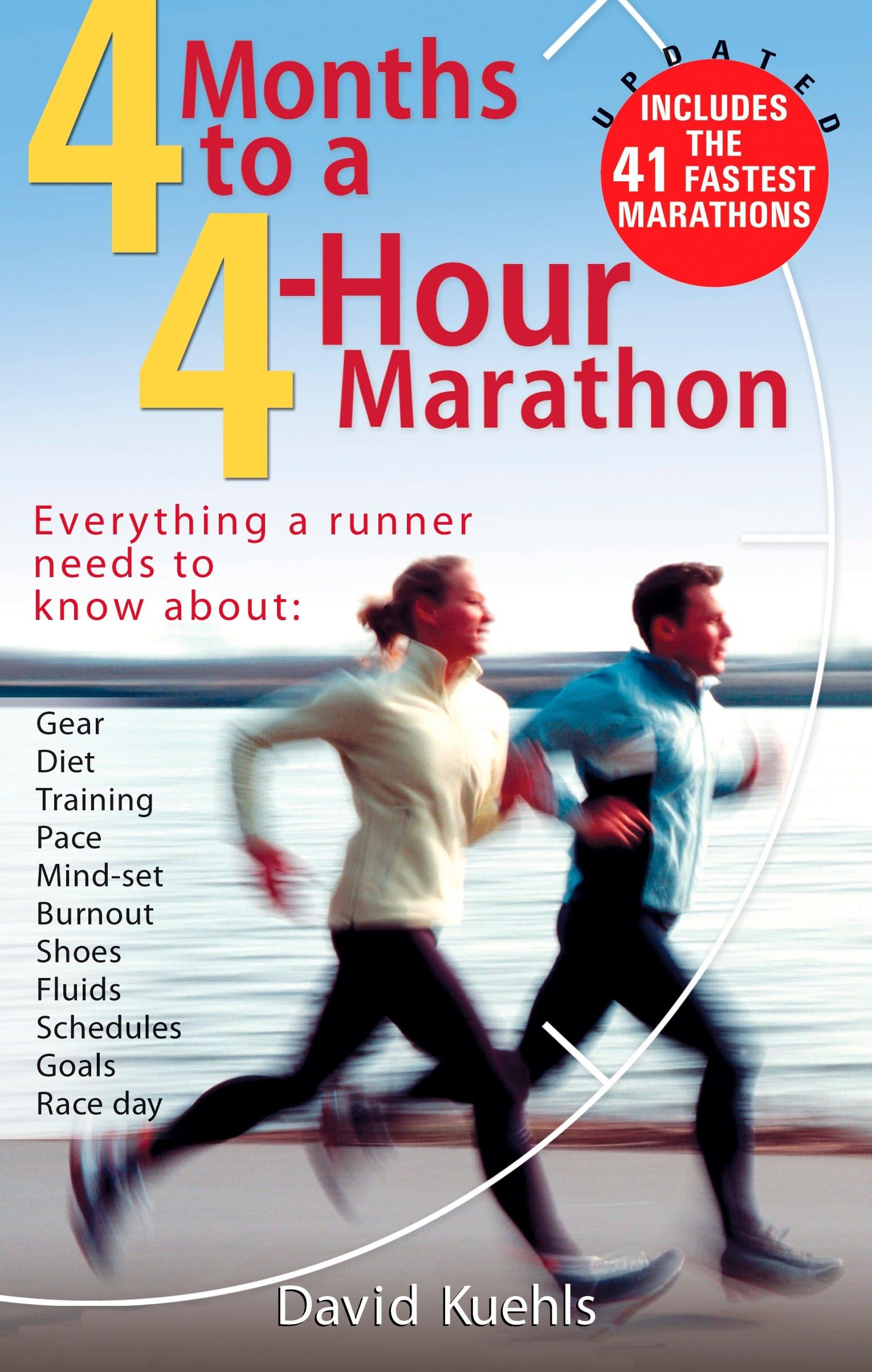 Four Months to a Four-Hour Marathon: Everything a Runner Needs to Know About Gear, Diet, Training, Pace, Mind-set, Burnout, Shoes, Fluids, Schedules, Goals, & Race Day, Revised Business, Finance & Career