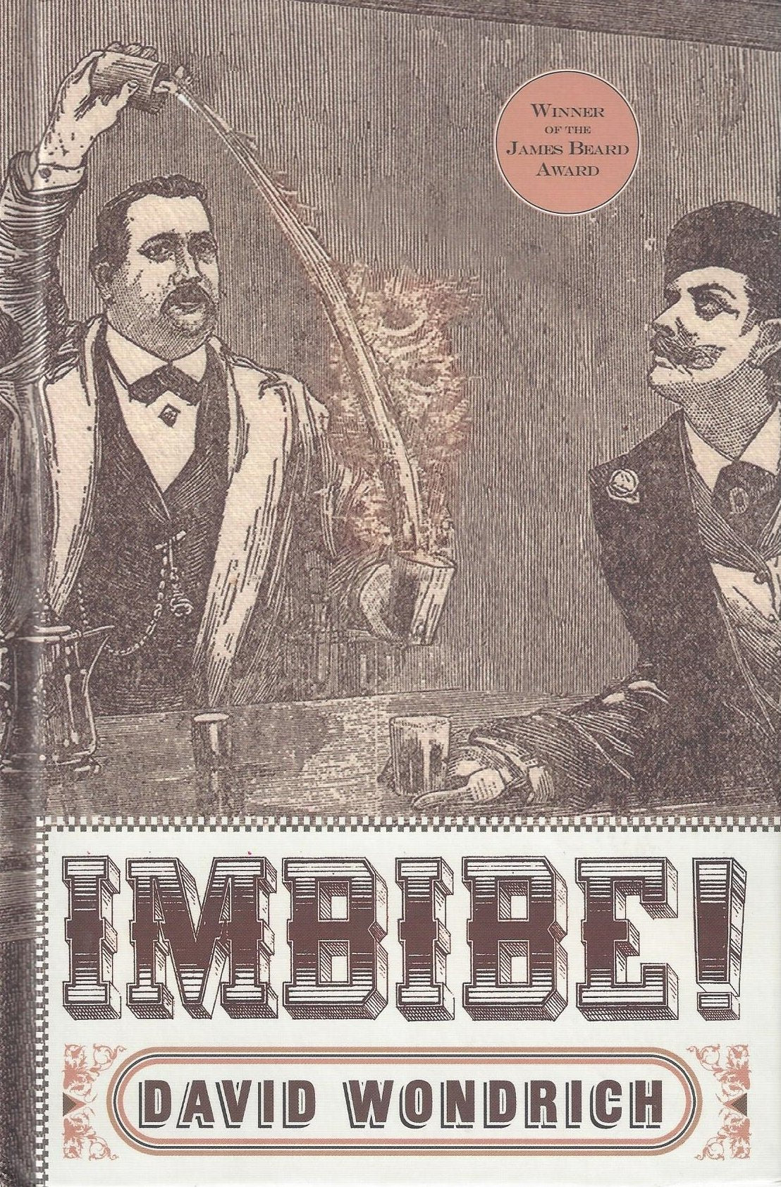 Imbibe!: From Absinthe Cocktail to Whiskey Smash, a Salute in Stories and Drinks to "Professor" Jerry Thomas, Pioneer of the American Bar Memories