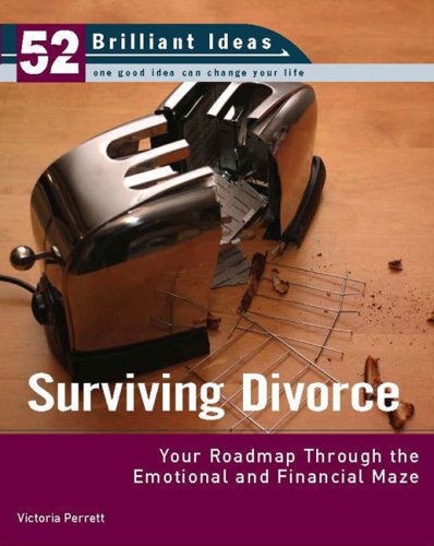 Surviving Divorce: Your Roadmap Through the Emotional And Financial Maze (52 Brilliant Ideas) Parents & Children