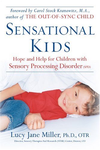 Sensational Kids: Hope And Help for Children With Sensory Processing Disorder (SPD) Psychology