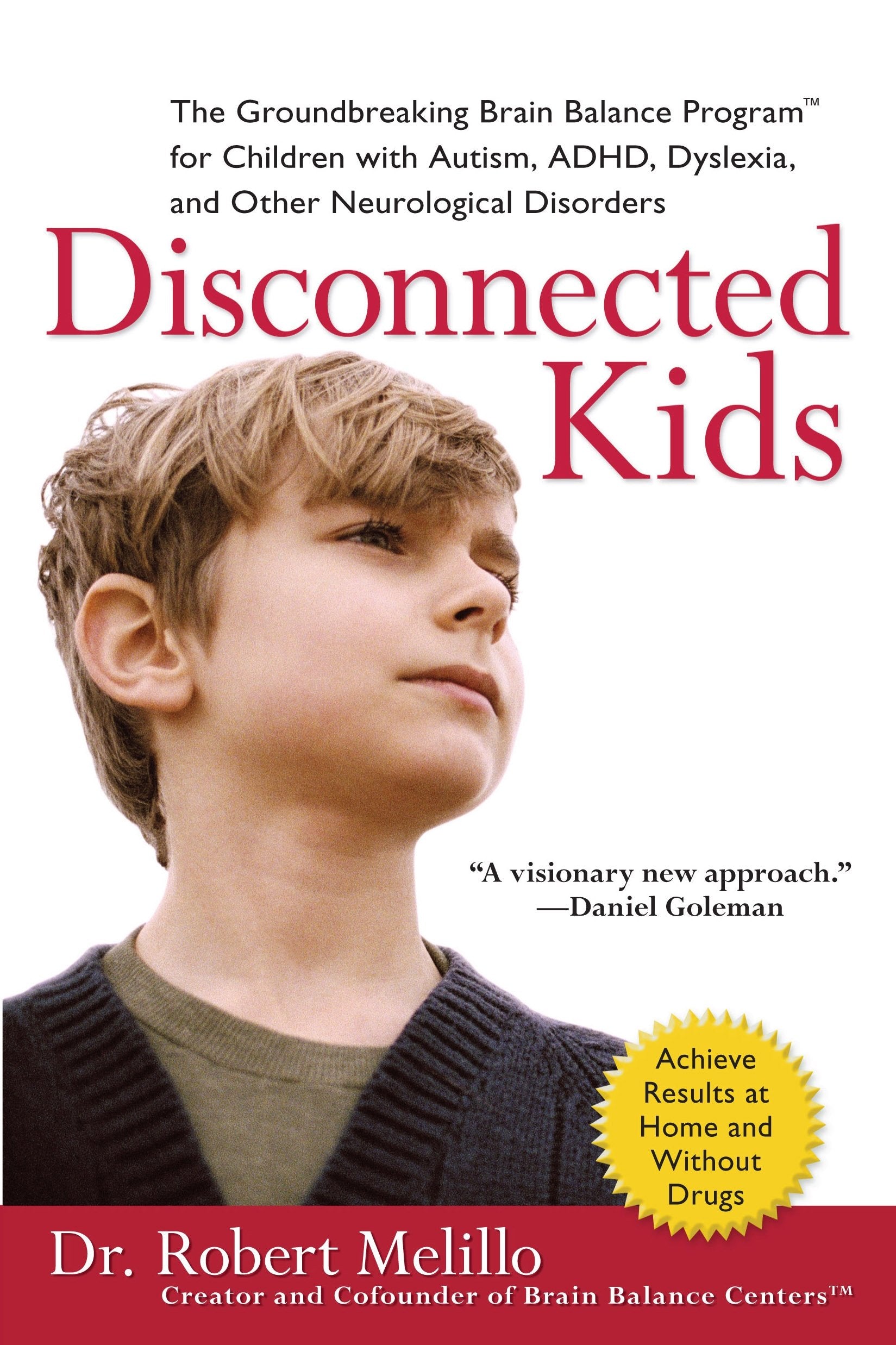 Disconnected Kids: The Groundbreaking Brain Balance Program for Children with Autism, ADHD, Dyslexia, and Other Neurological Disorders Learning & Reference