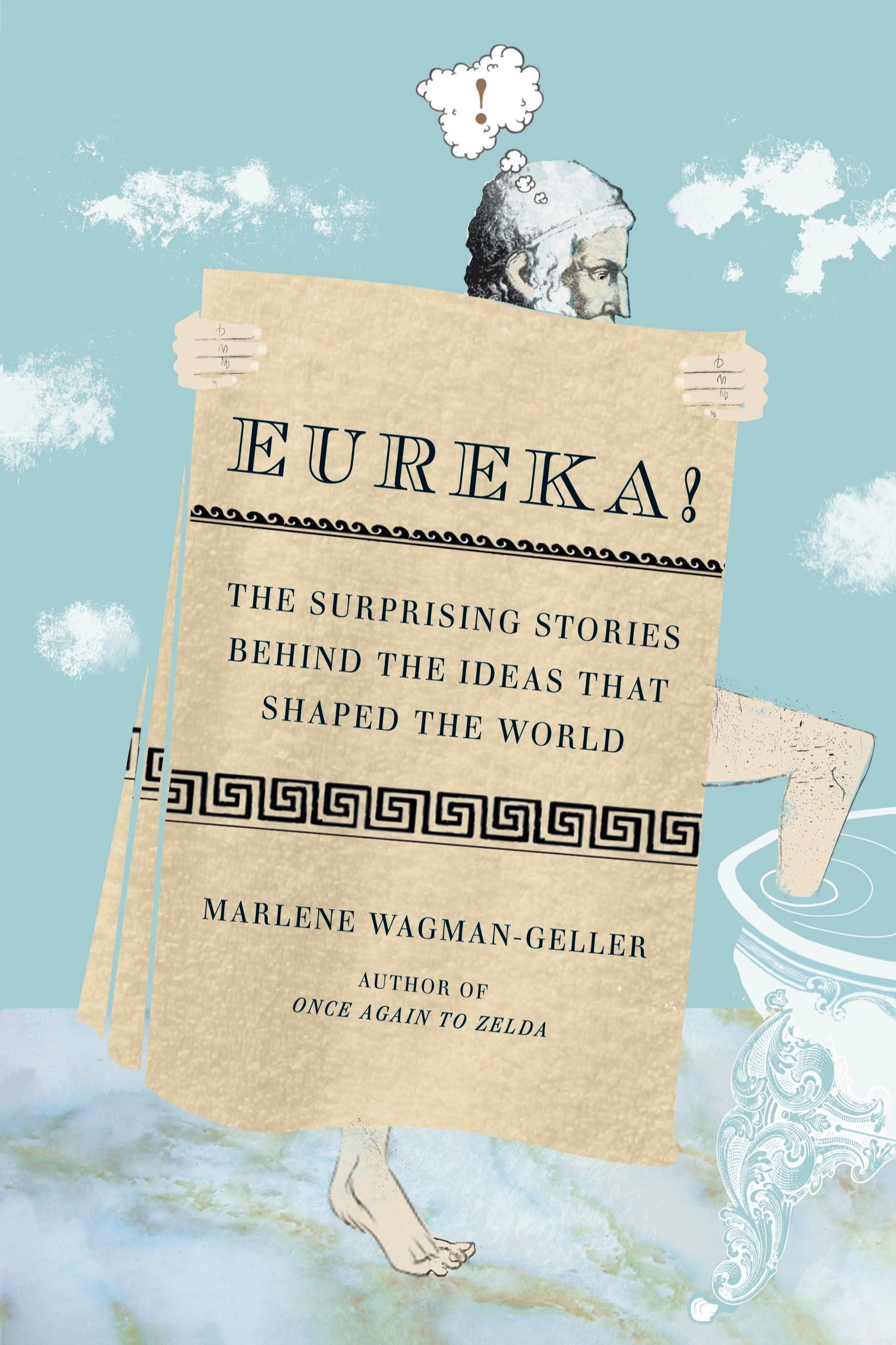 Eureka!: The Surprising Stories Behind the Ideas That Shaped the World Media & Communication