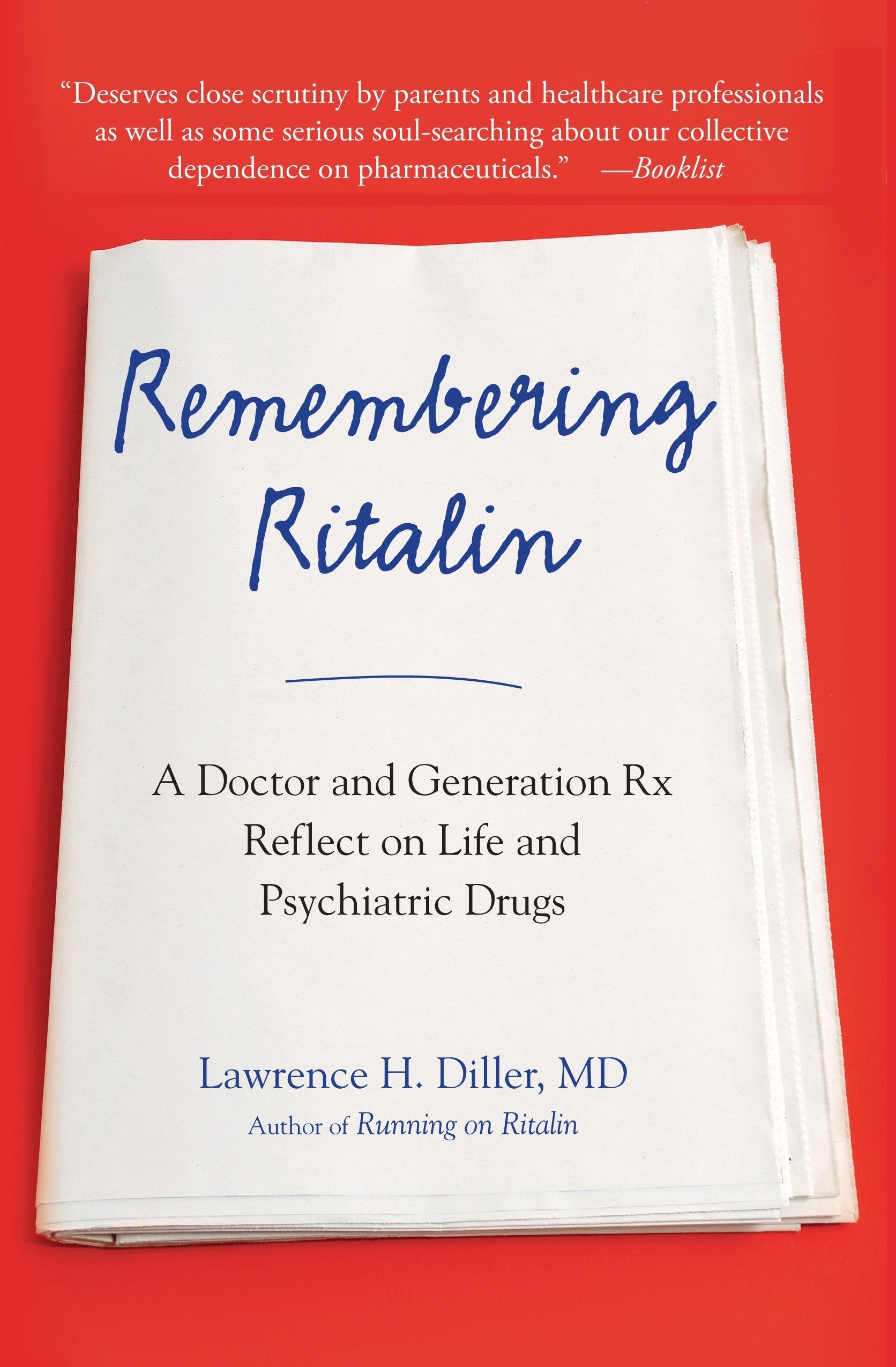 Remembering Ritalin: A Doctor and Generation Rx Reflect on Life and Psychiatric Drugs Parents & Children