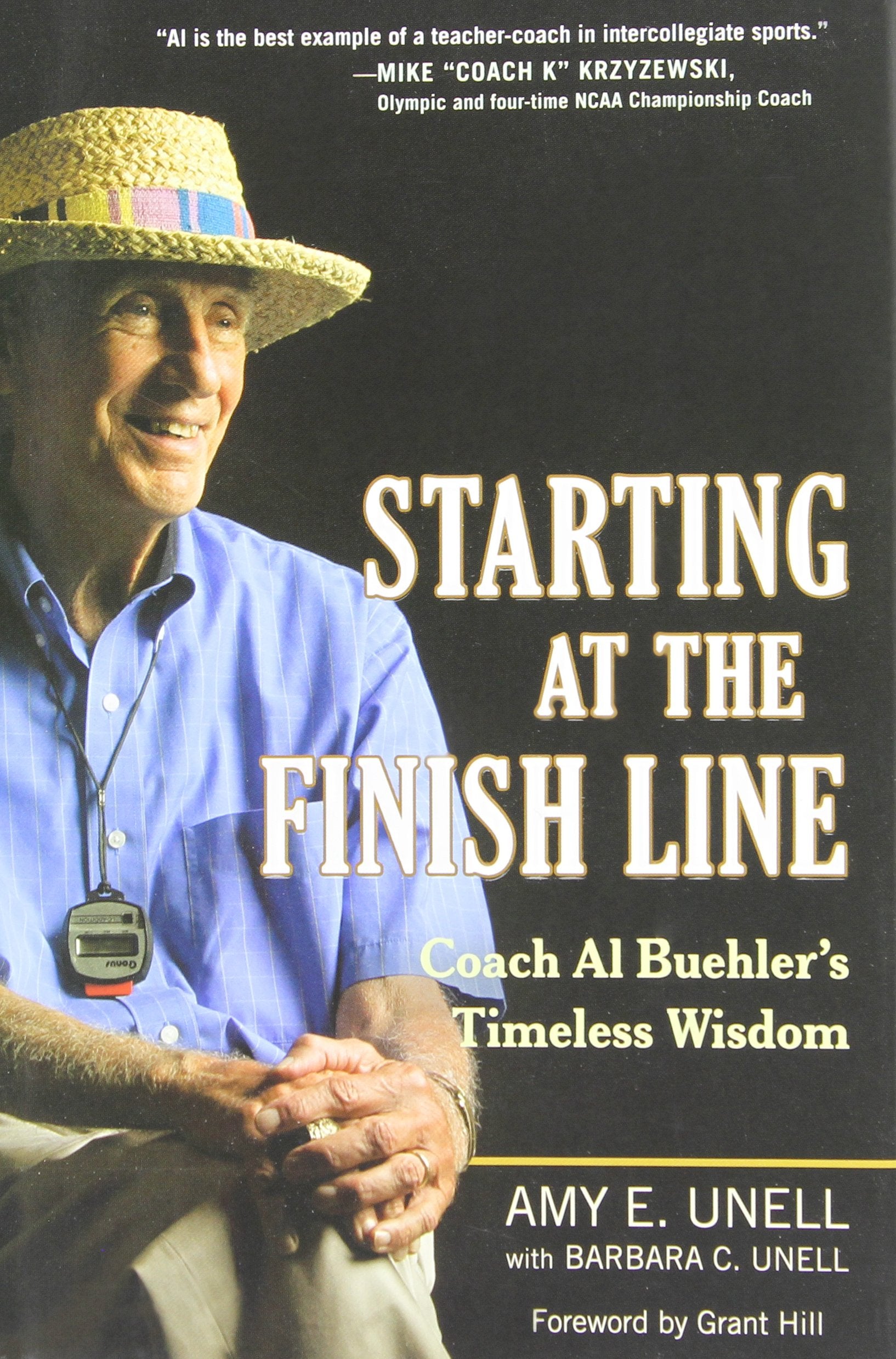 Starting at the Finish Line: Coach Al Buehler's Timeless Wisdom Sports