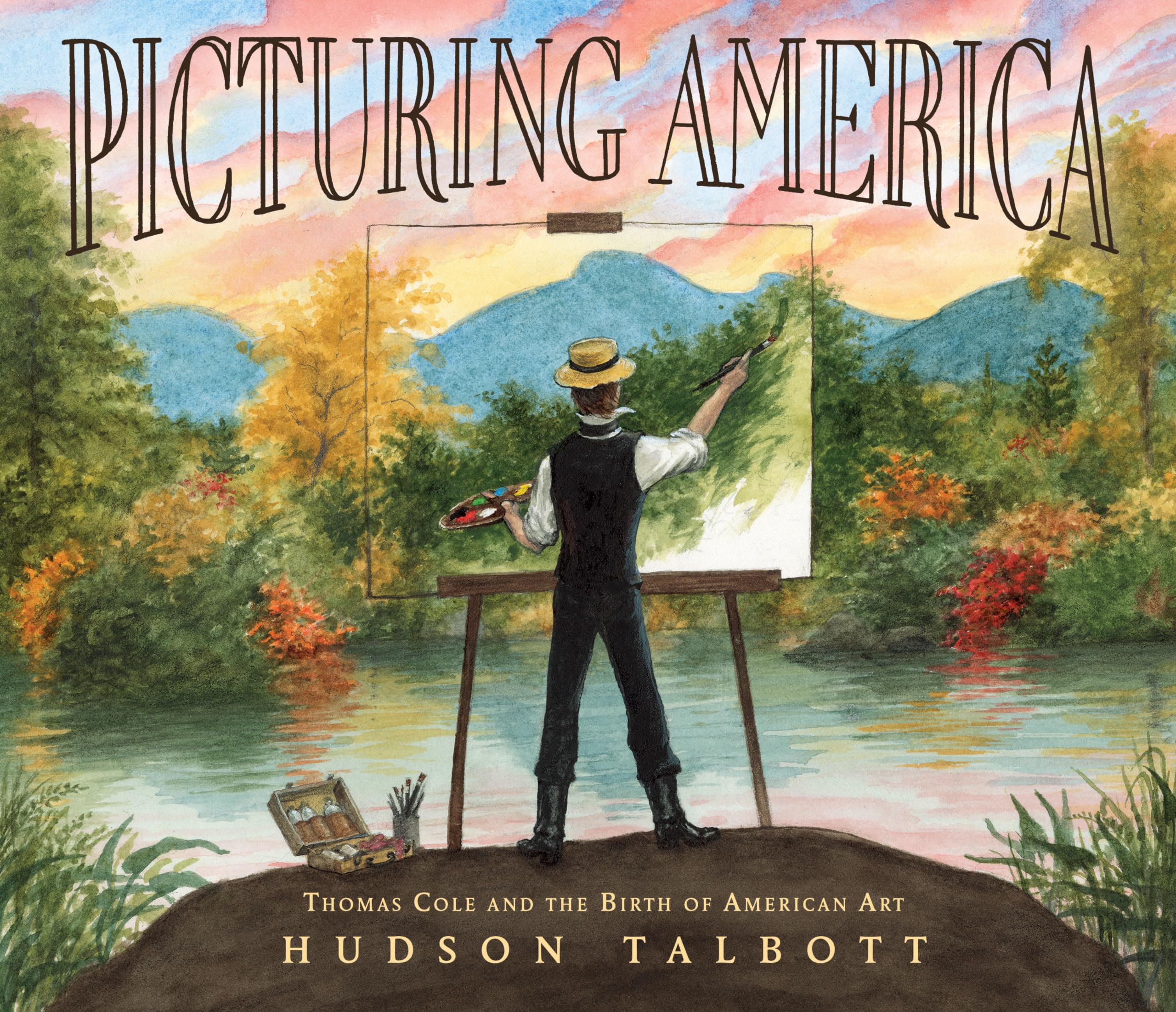 Picturing America: Thomas Cole and the Birth of American Art Politics & History