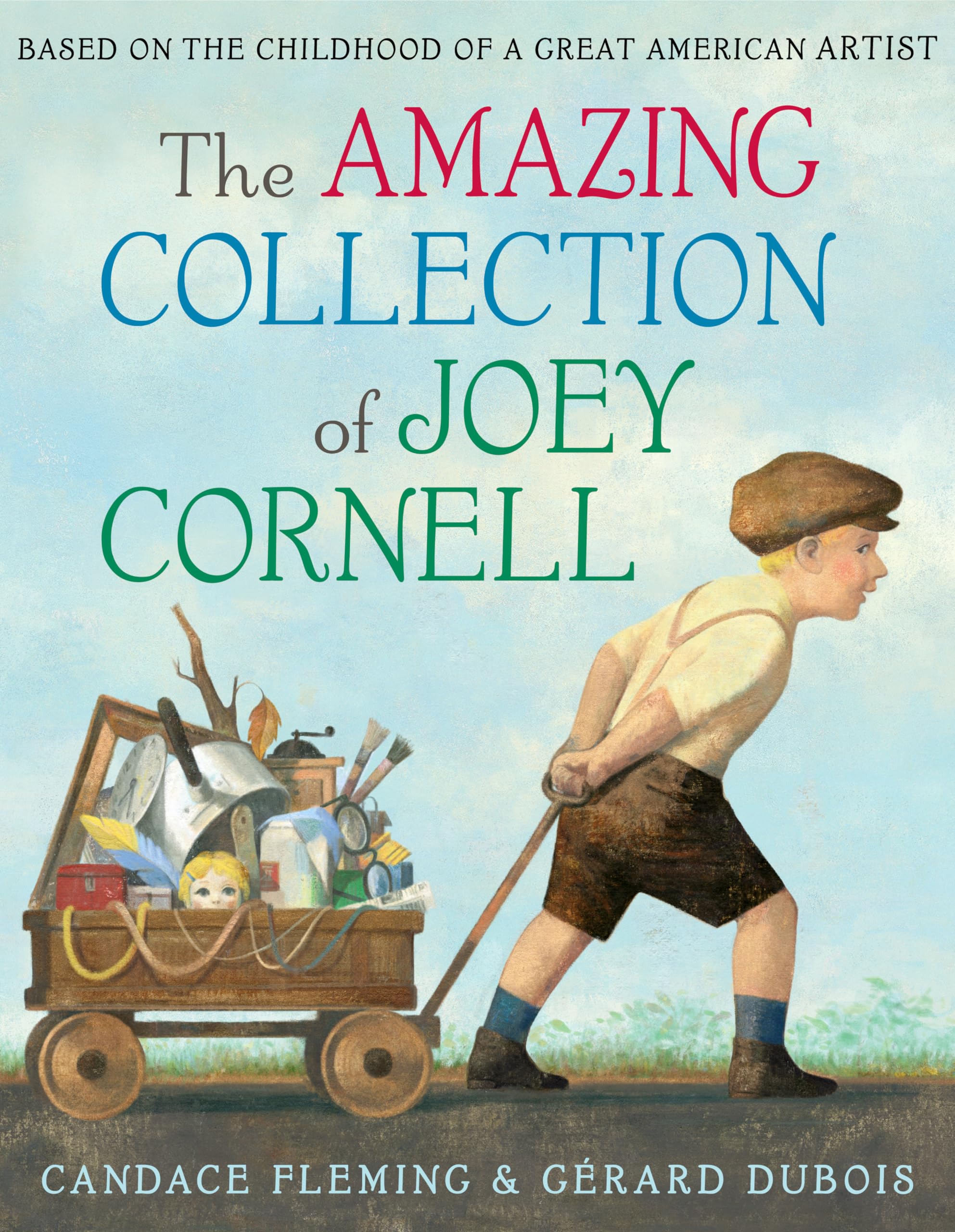 The Amazing Collection of Joey Cornell: Based on the Childhood of a Great American Artist Non-fiction