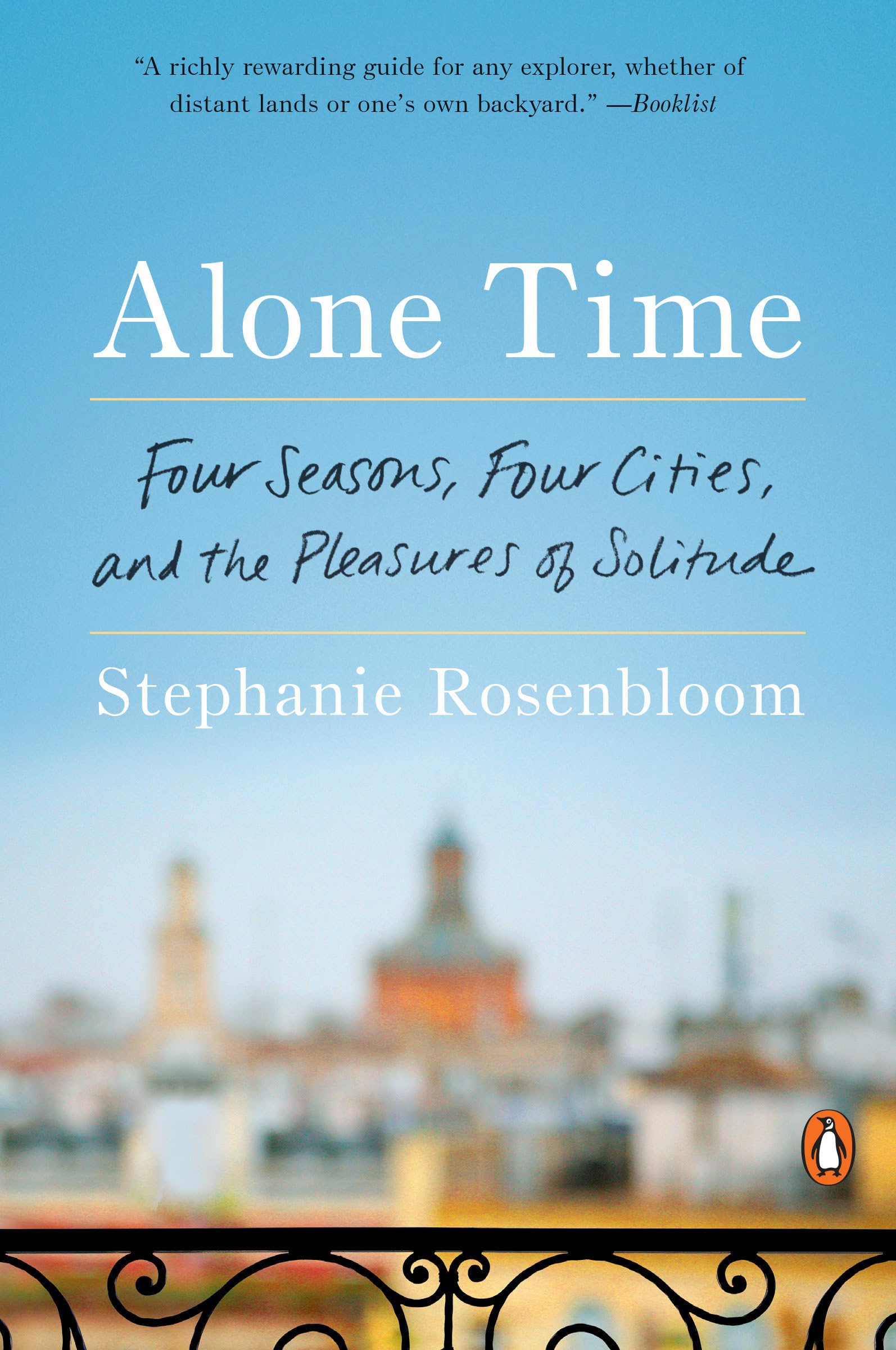 Alone Time: Four Seasons, Four Cities, and the Pleasures of Solitude Politics & Society