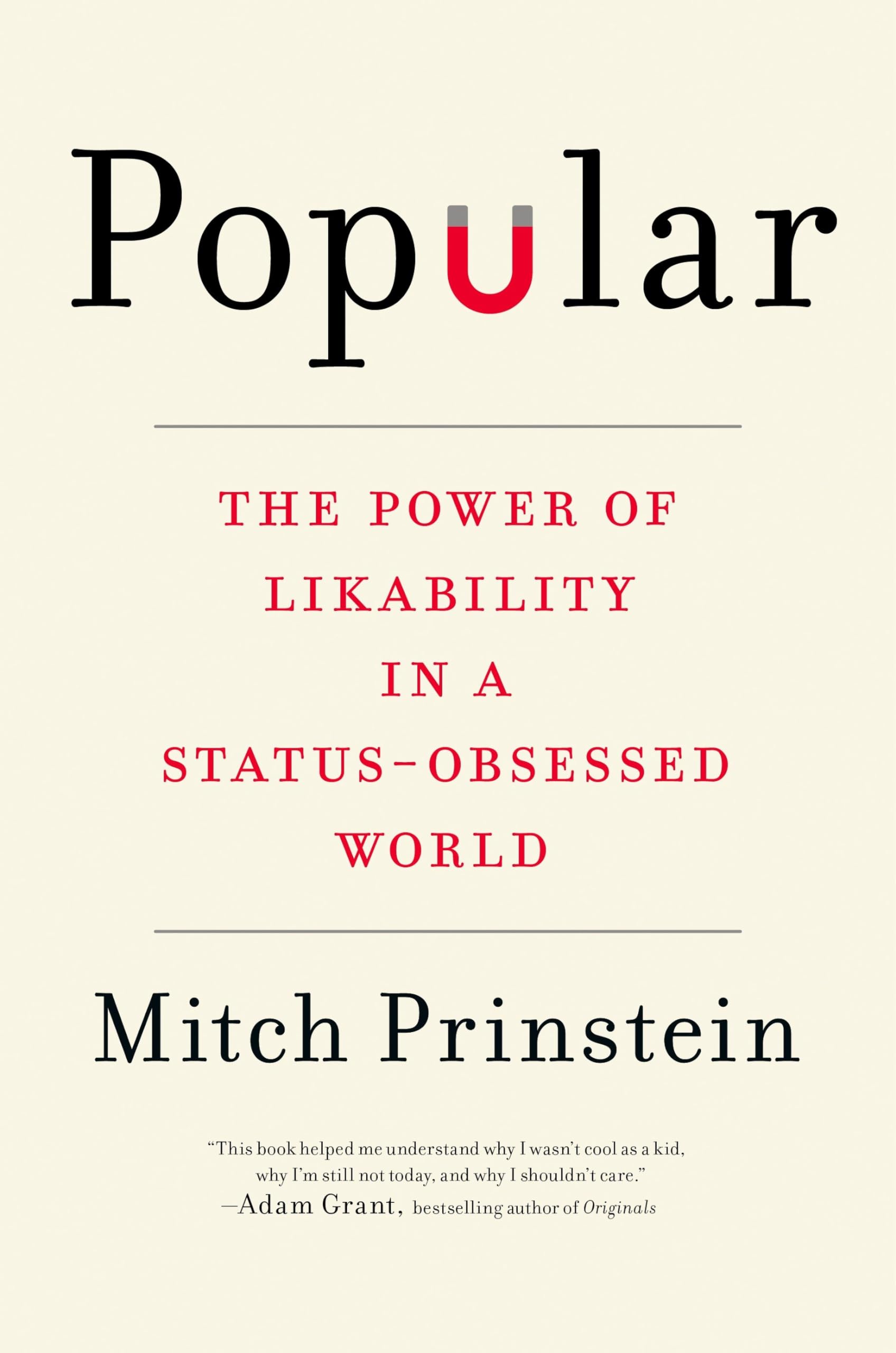 Popular: The Power of Likability in a Status-Obsessed World book