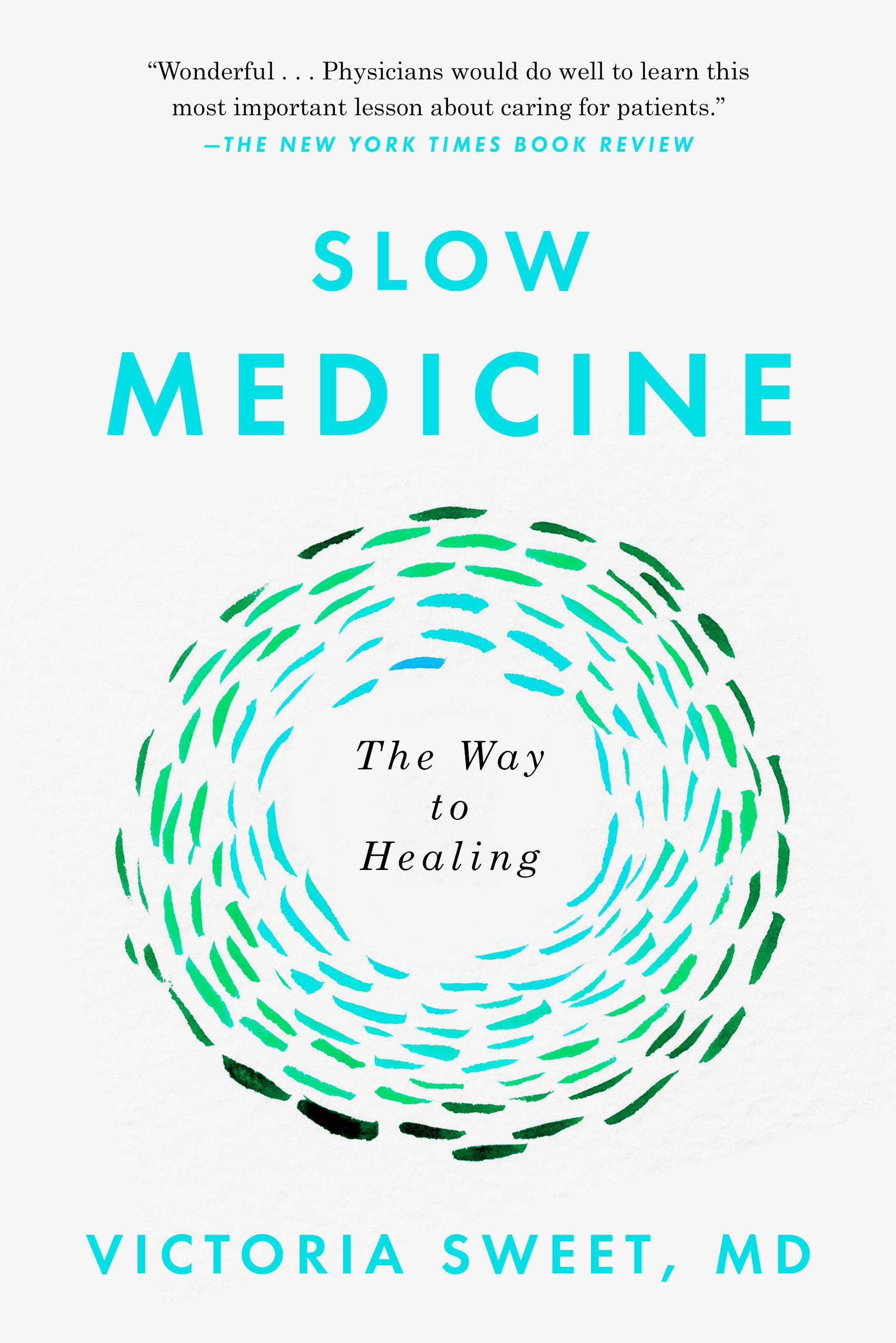 Slow Medicine: The Way to Healing Medicine