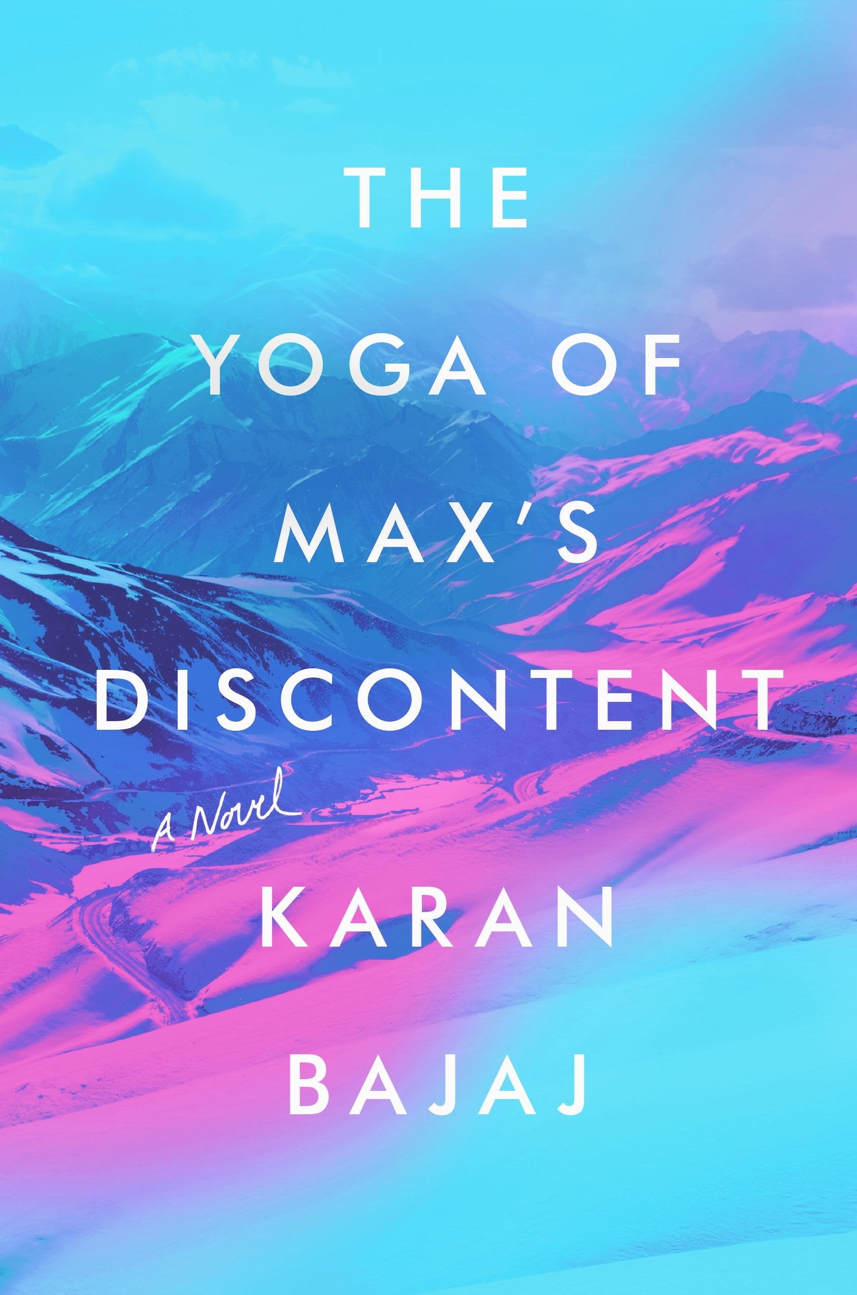 The Yoga of Max's Discontent: A Novel Fiction