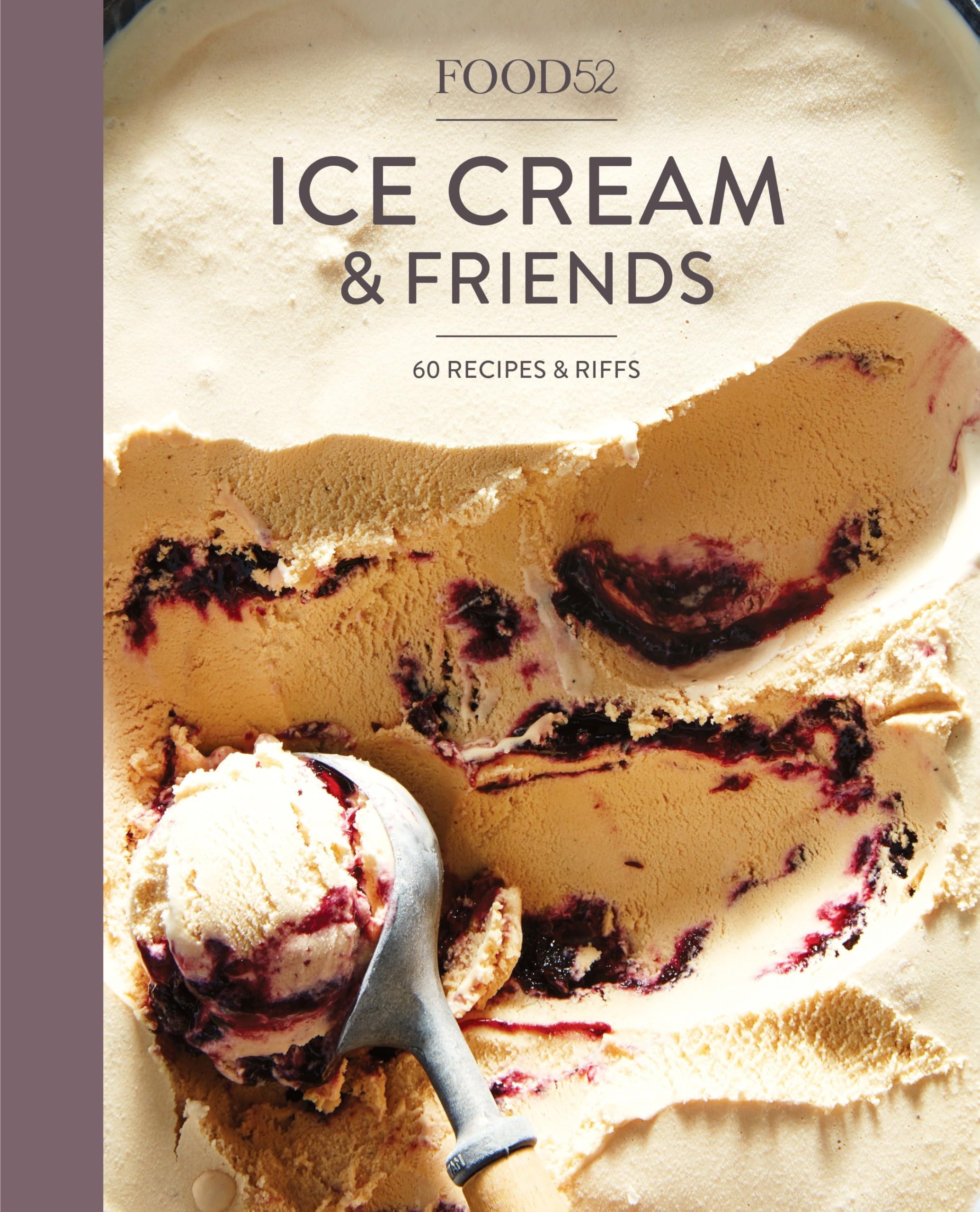 Food52 Ice Cream and Friends: 60 Recipes and Riffs (Food52 Works) Leisure, Home & Garden