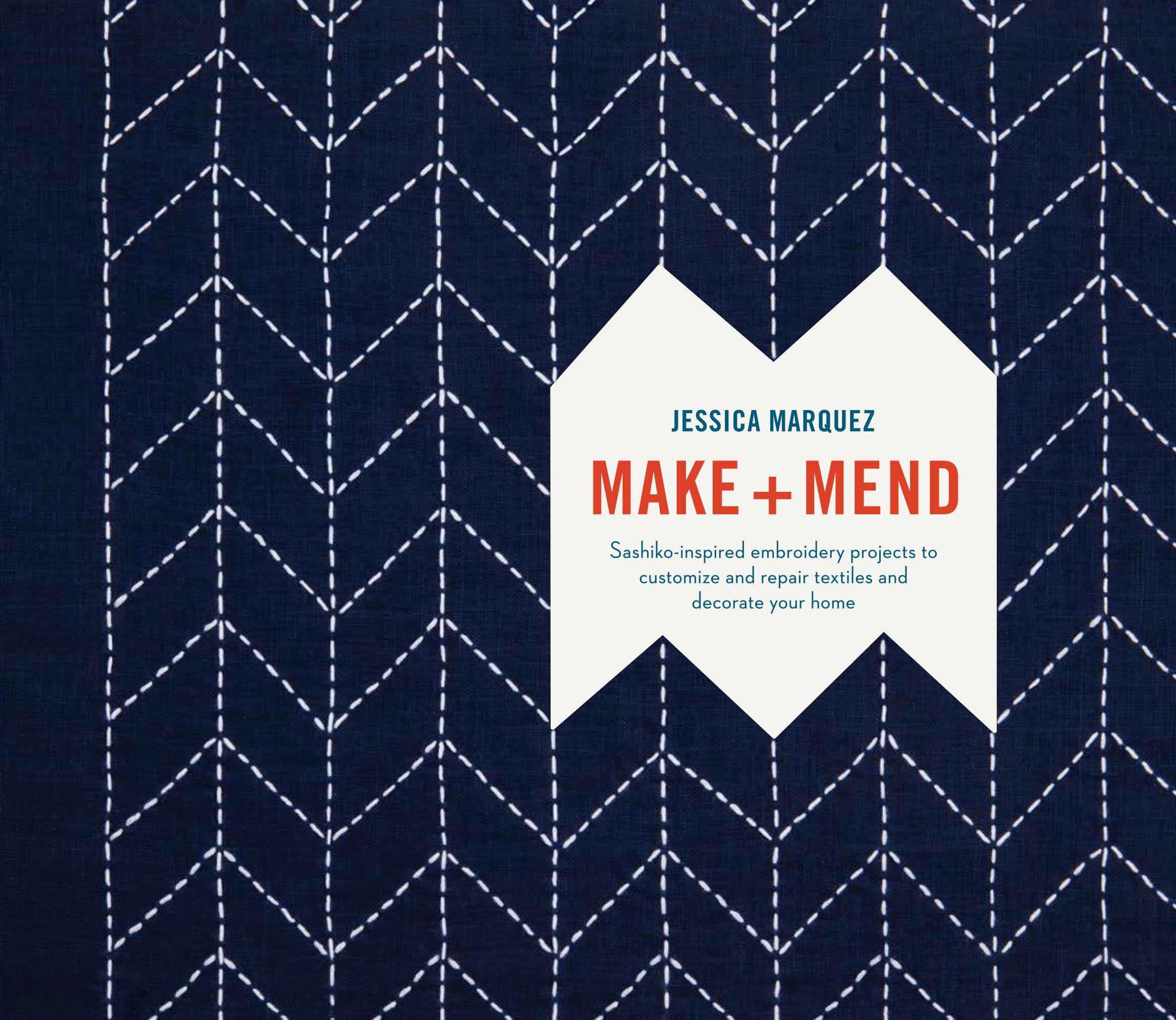 Make and Mend: Sashiko-Inspired Embroidery Projects to Customize and Repair Textiles and Decorate Your Home Film, Art & Culture