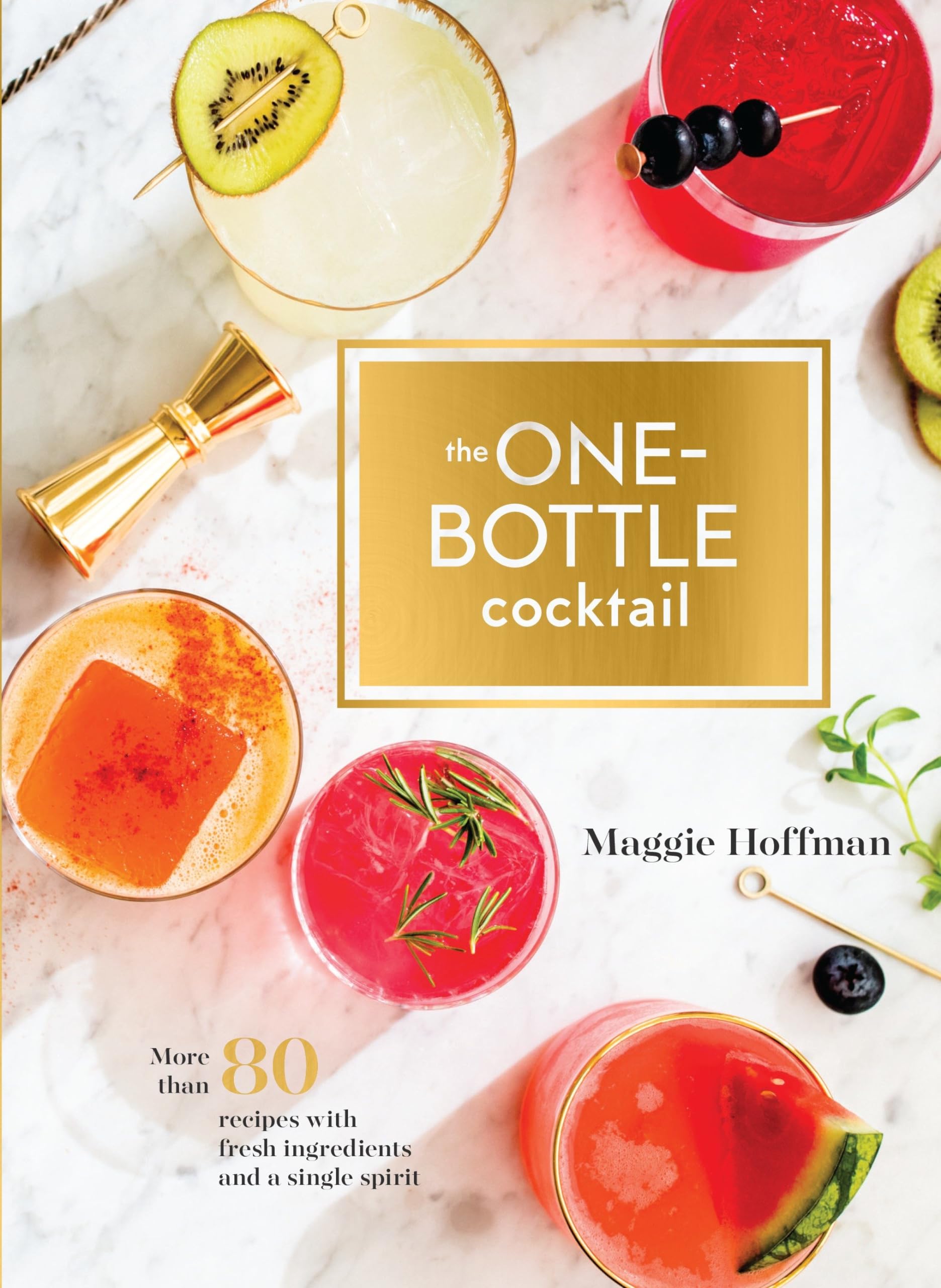 The One-Bottle Cocktail: More Than 80 Recipes with Fresh Ingredients and a Single Spirit Film, Art & Culture