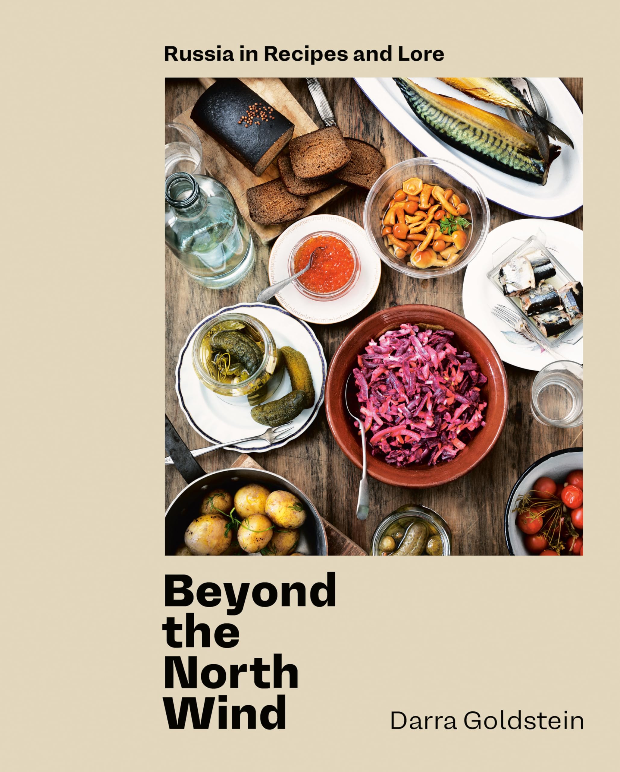 Beyond the North Wind: Russia in Recipes and Lore Leisure, Home & Garden