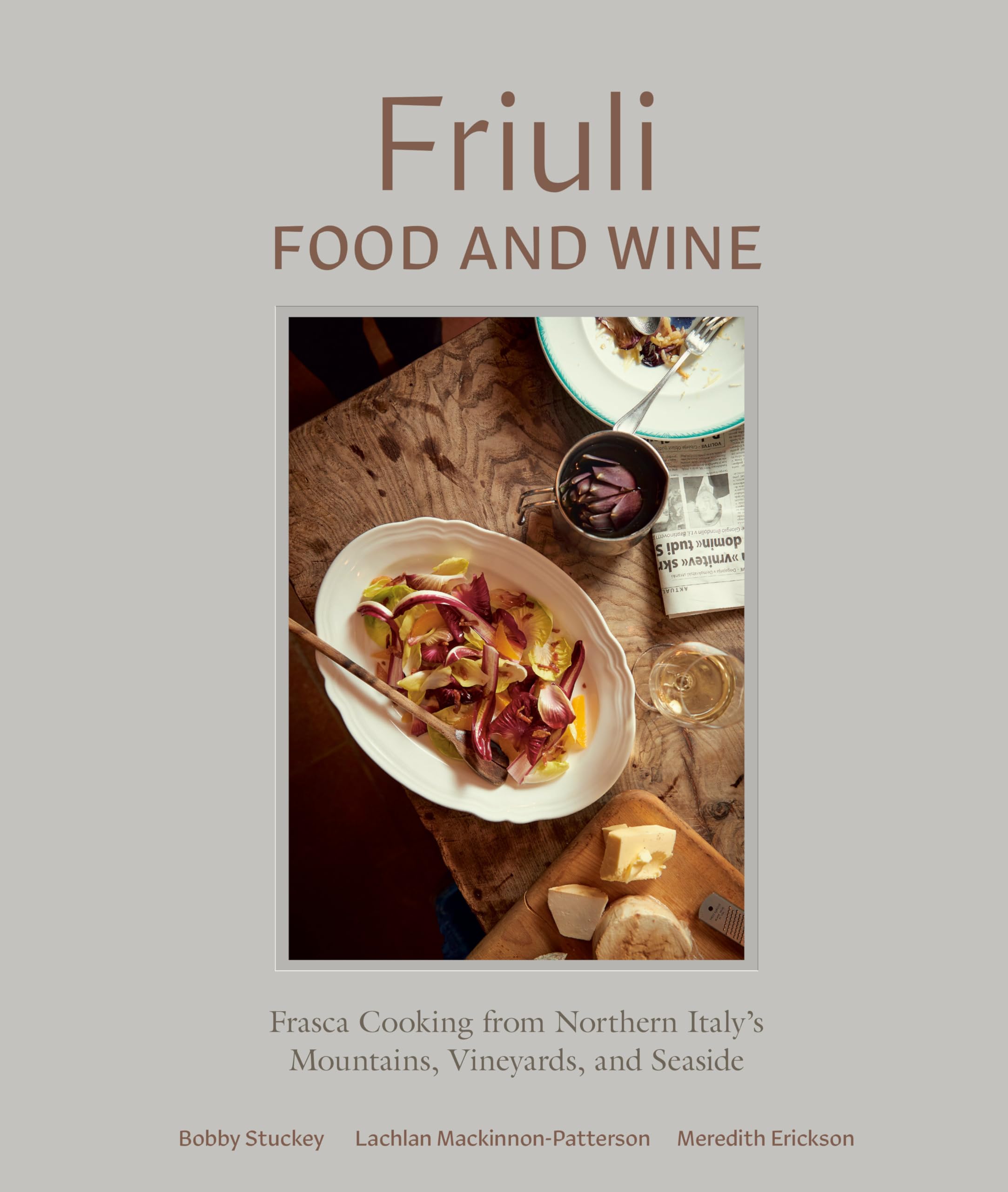Friuli Food and Wine: Frasca Cooking from Northern Italy's Mountains, Vineyards, and Seaside Leisure, Home & Garden