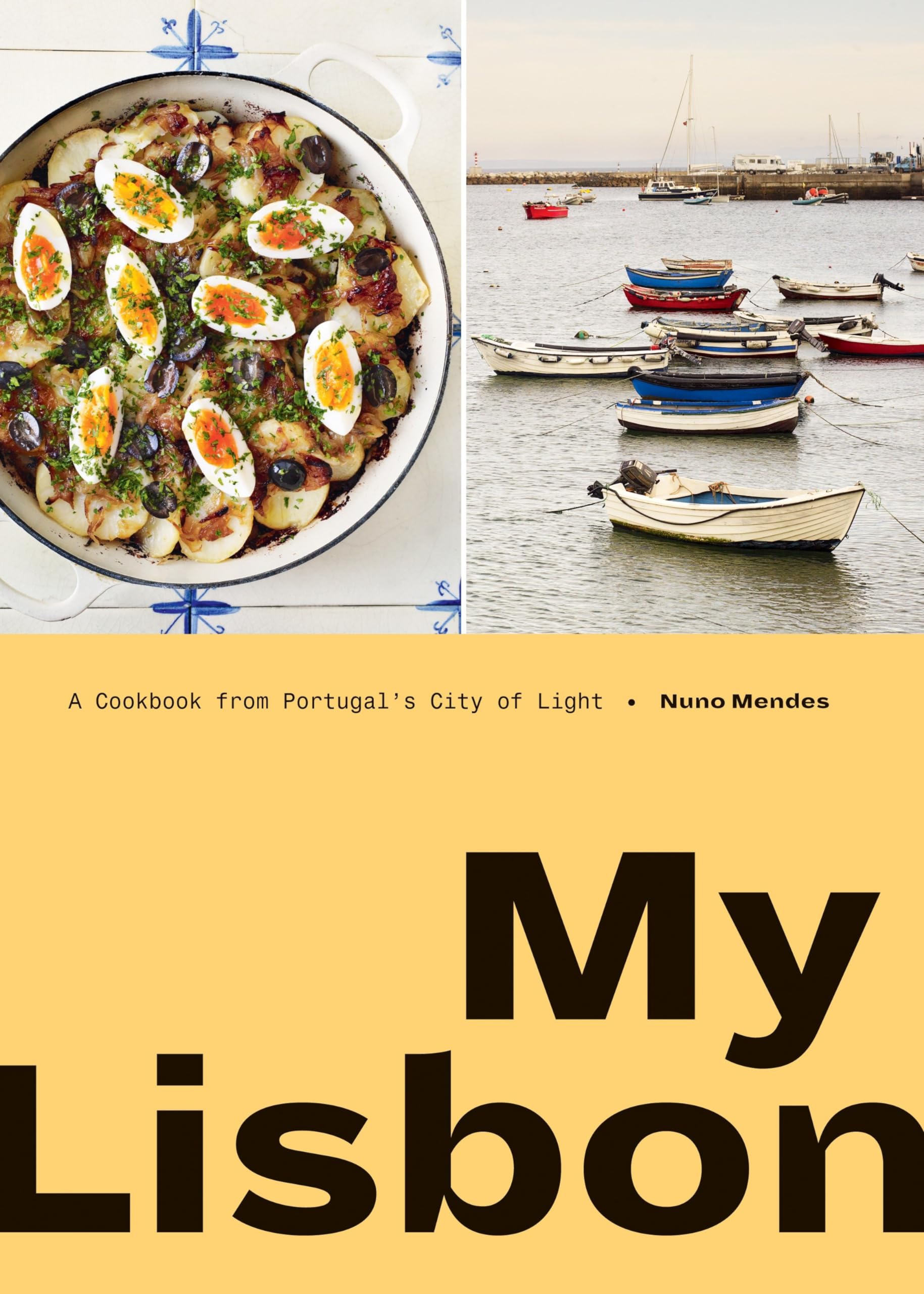 My Lisbon: A Cookbook from Portugal's City of Light Leisure, Home & Garden
