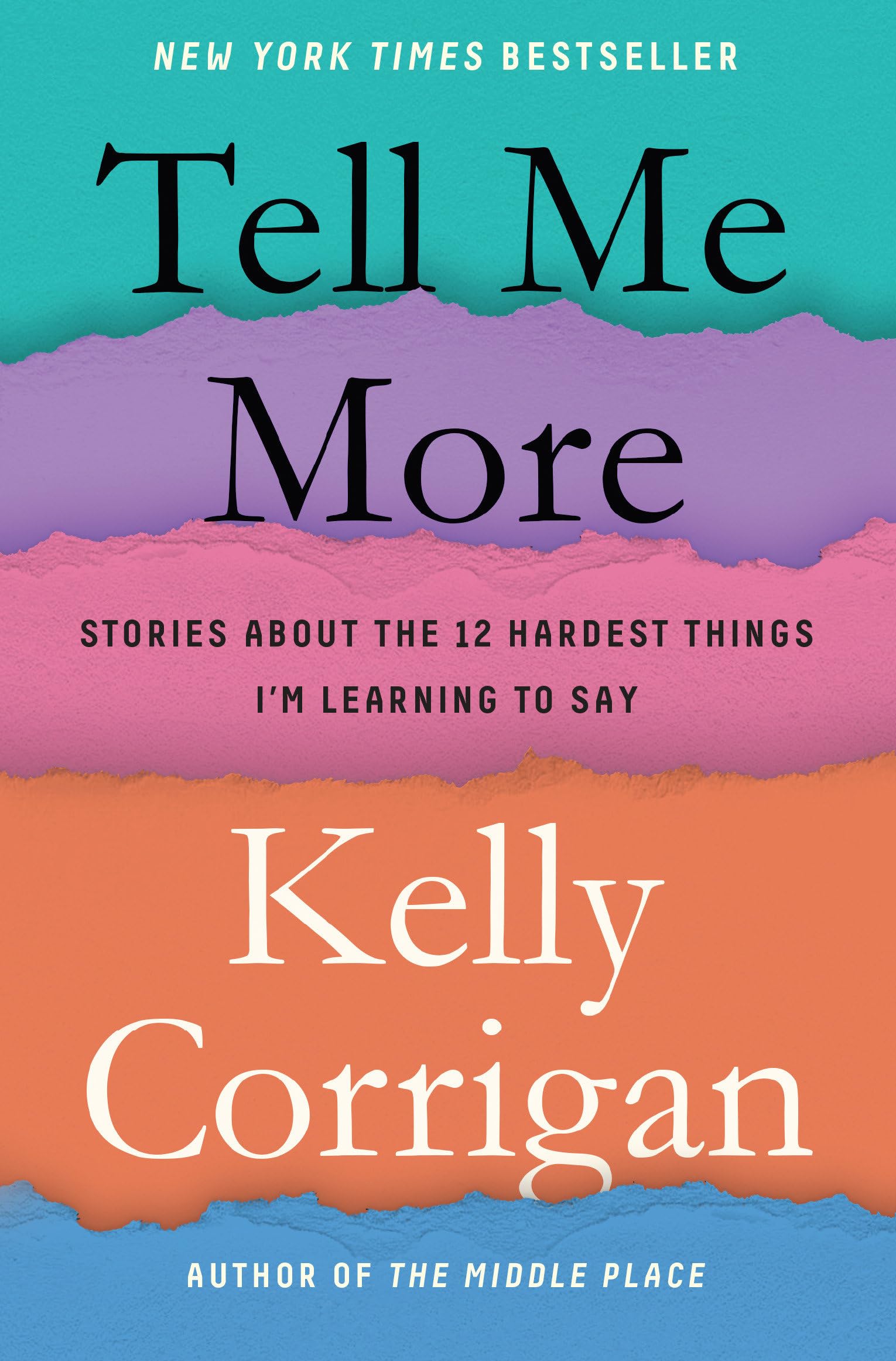 Tell Me More: Stories About the 12 Hardest Things I'm Learning to Say book