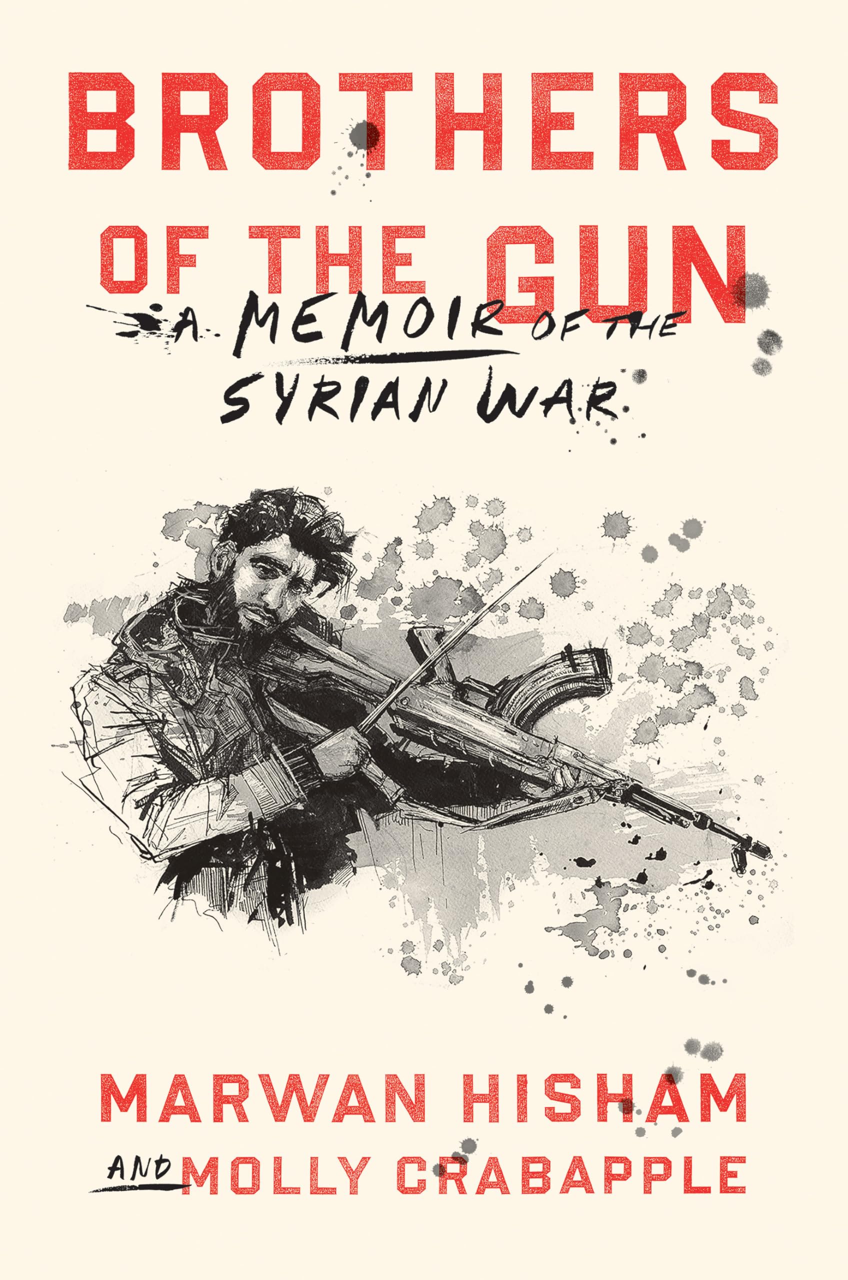 Brothers of the Gun: A Memoir of the Syrian War Essays & Short Stories