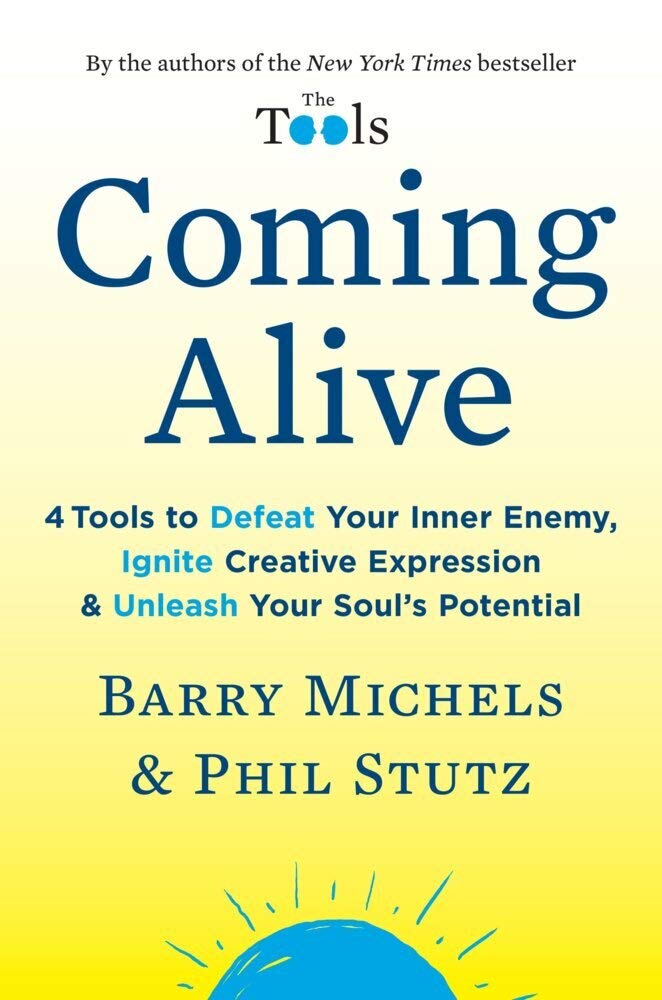 Coming Alive: 4 Tools to Defeat Your Inner Enemy, Ignite Creative Expression & Unleash Your Soul's Potential Business, Finance & Career