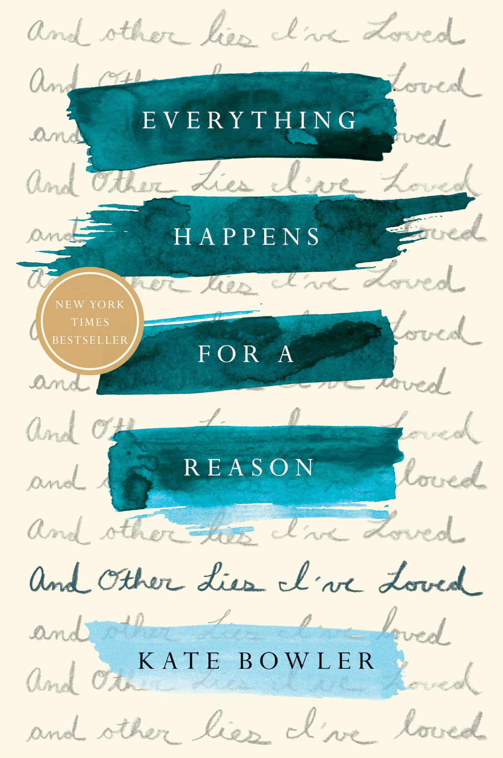 Everything Happens for a Reason: And Other Lies I've Loved Science