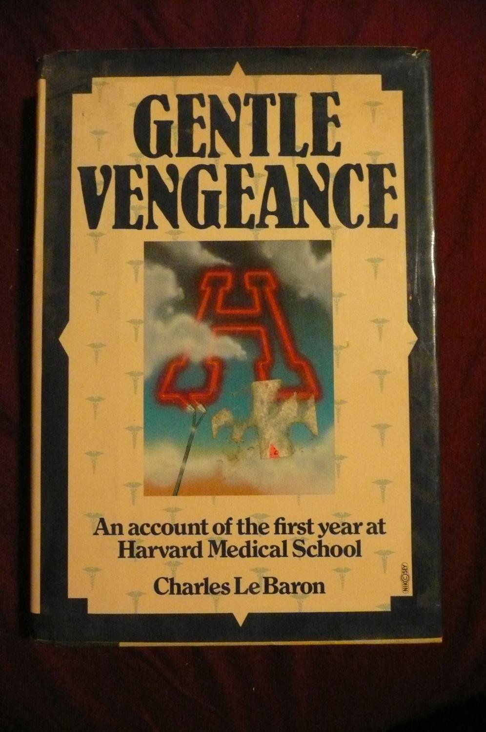 Gentle Vengeance: An Account of the First Years at Harvard Medical School book