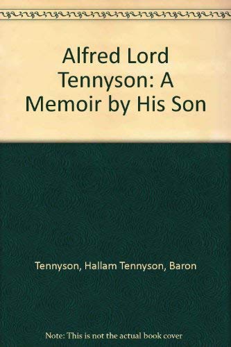 Alfred Lord Tennyson: A Memoir by His Son Poetry